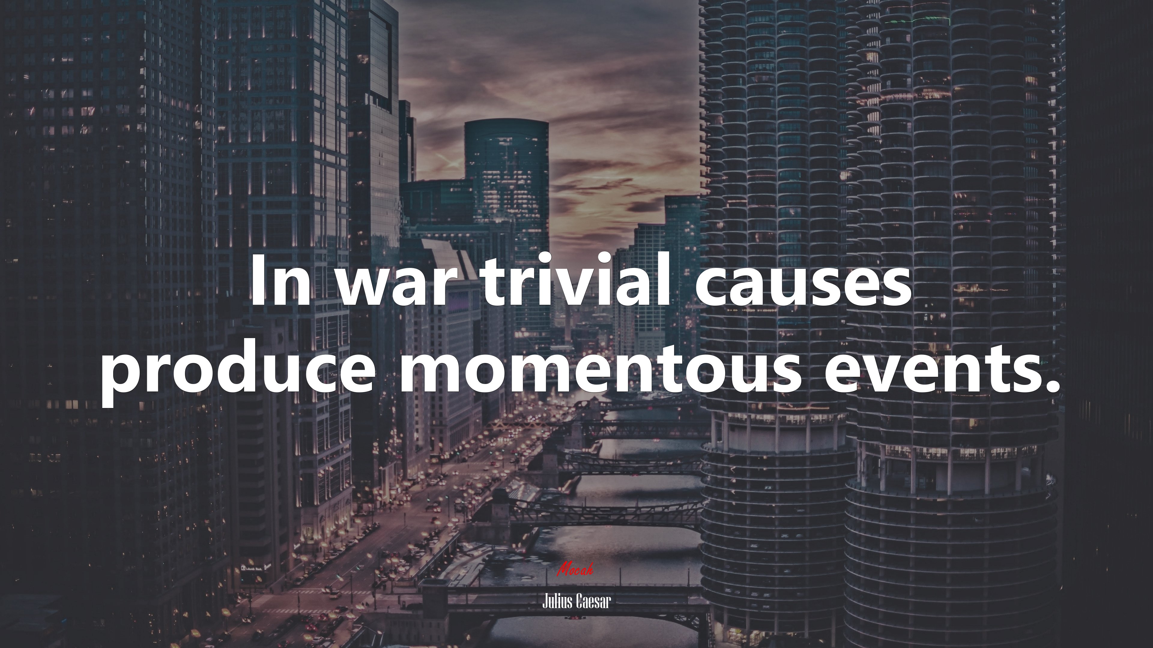 In war trivial causes produce momentous events. | Julius Caesar quote HD Wallpaper
