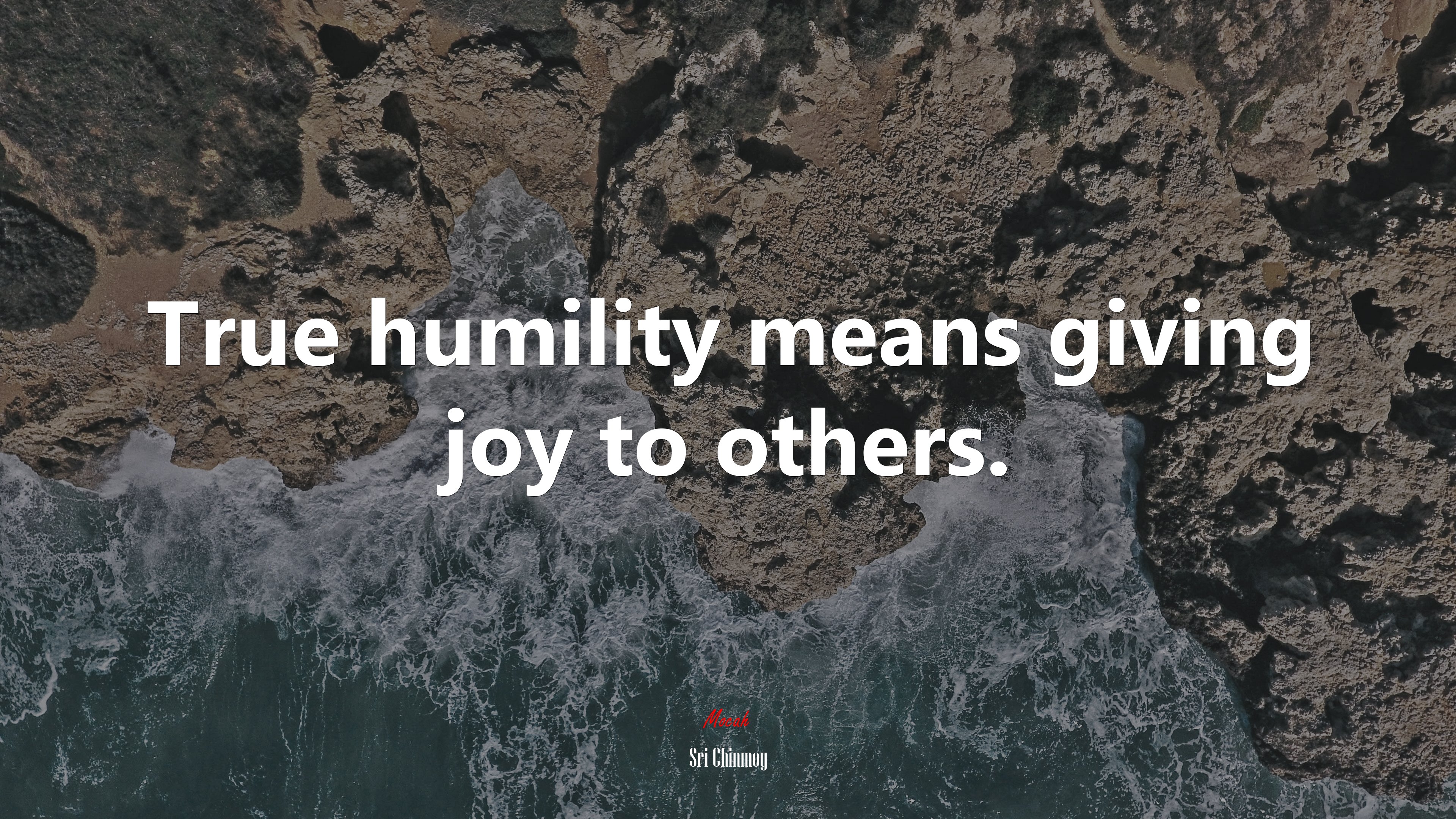 True humility means giving joy to others. | Sri Chinmoy quote HD Wallpaper