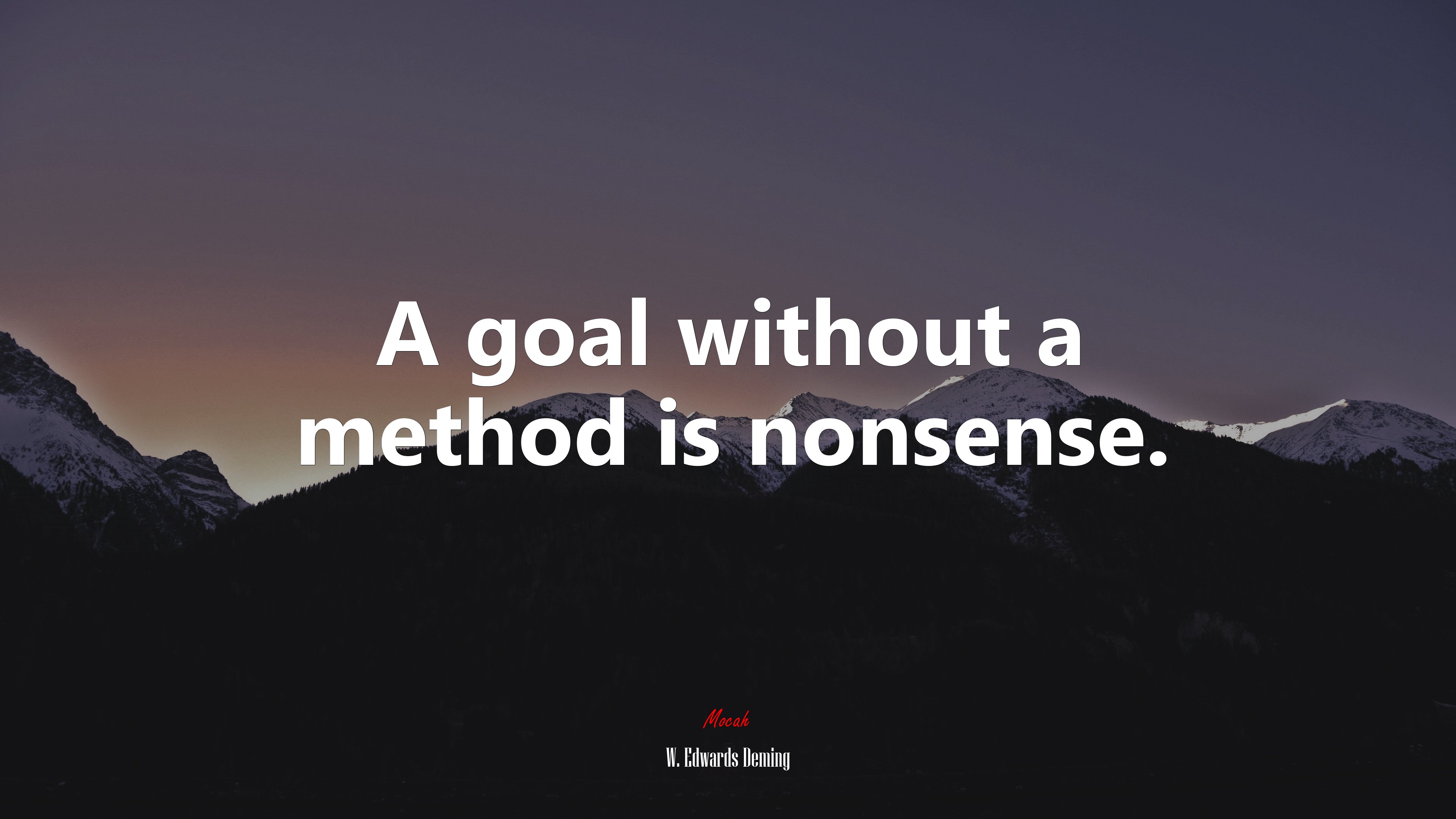 A goal without a method is nonsense. | W. Edwards Deming quote HD Wallpaper
