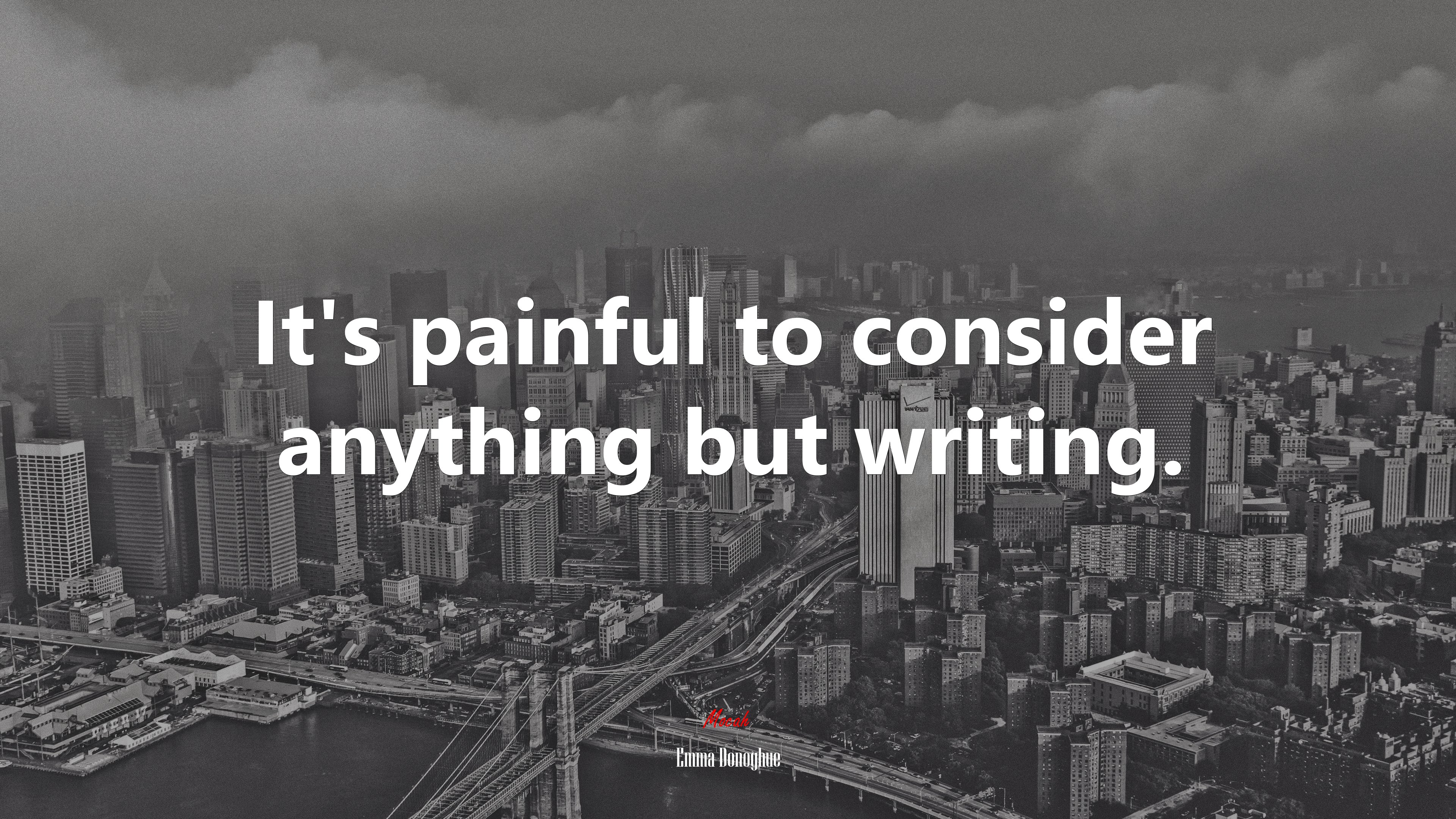 It’s painful to consider anything but writing. | Emma Donoghue quote HD Wallpaper