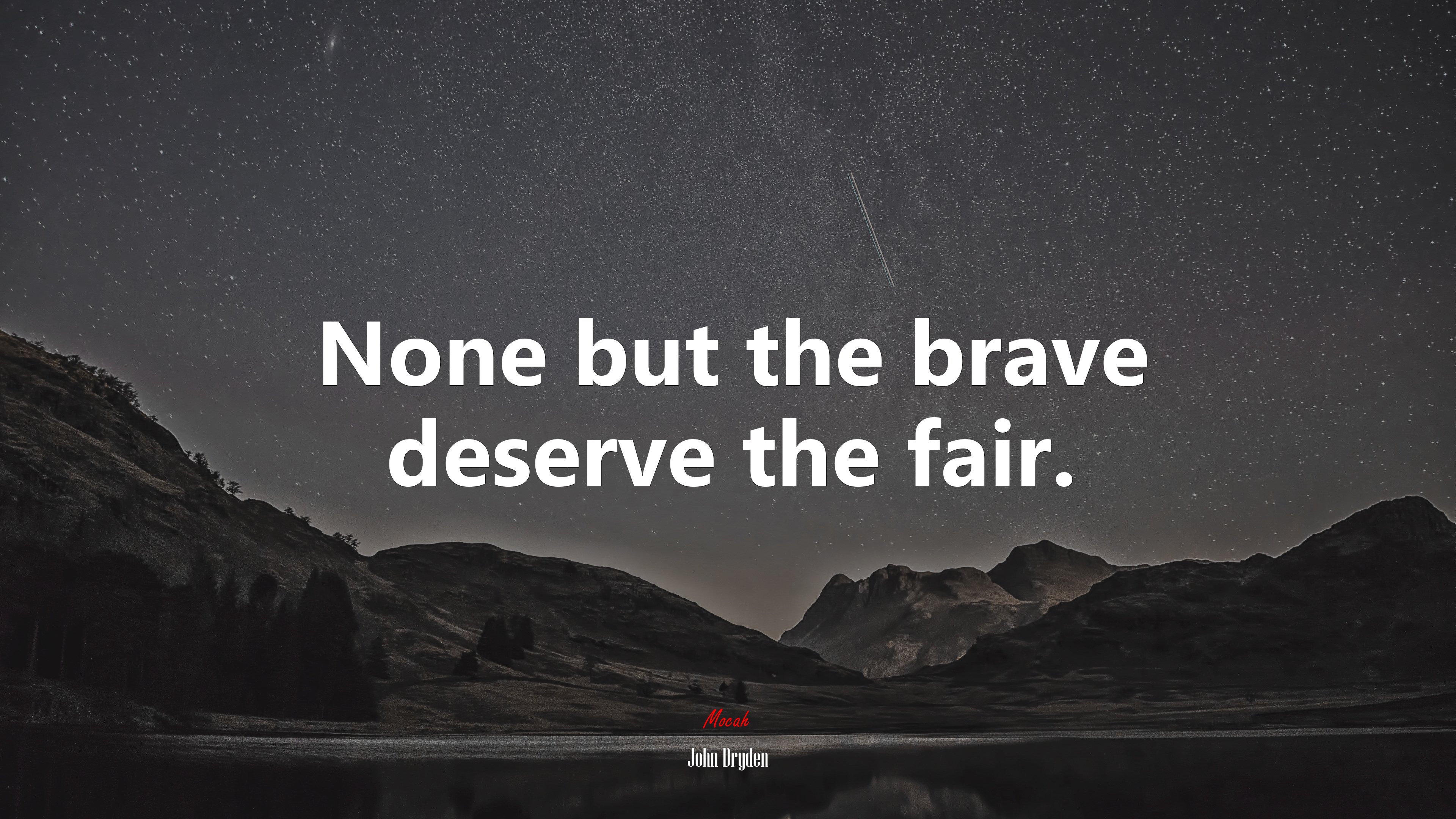 None but the brave deserve the fair. | John Dryden quote HD Wallpaper