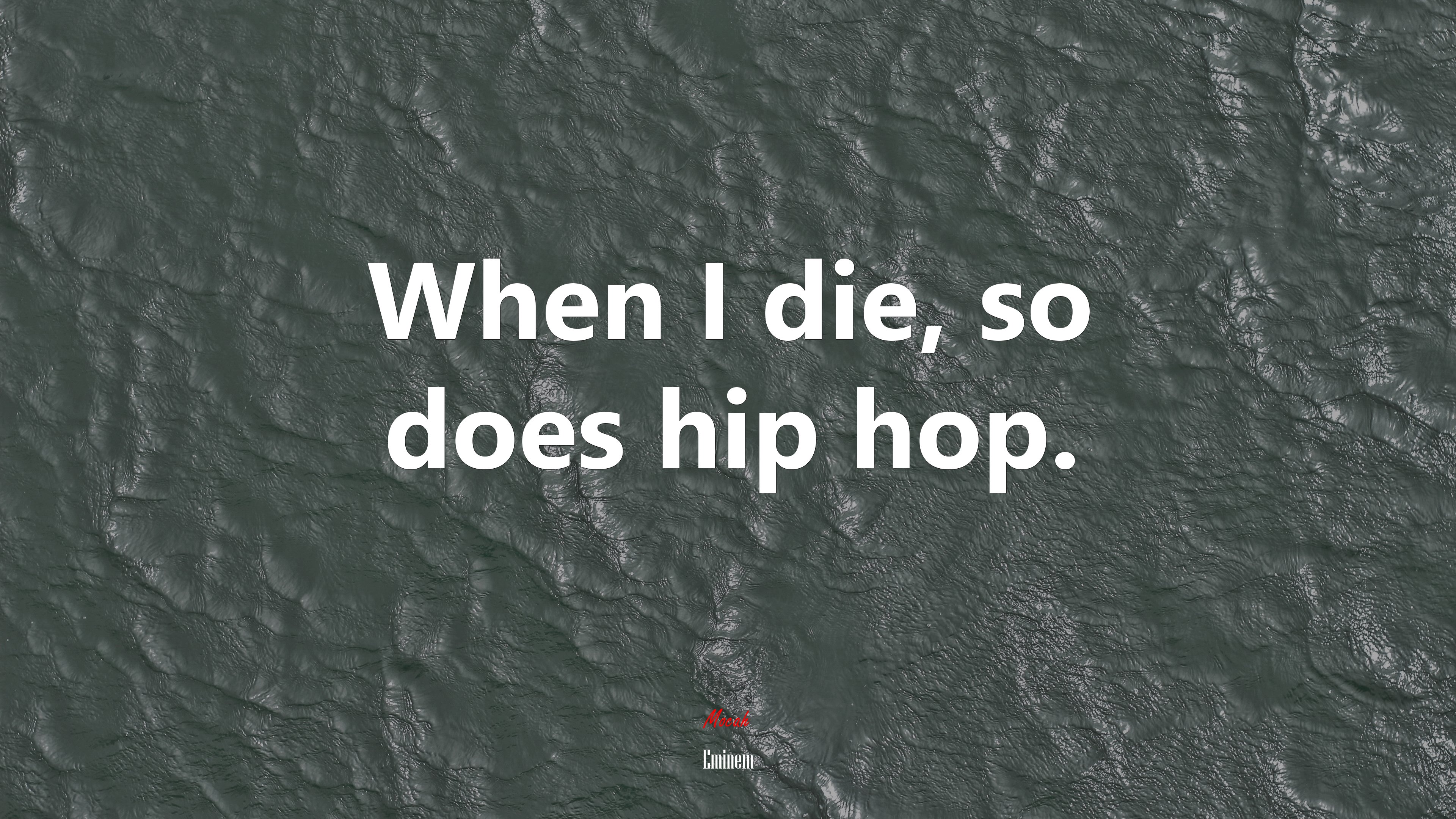 When I die, so does hip hop. | Eminem quote HD Wallpaper