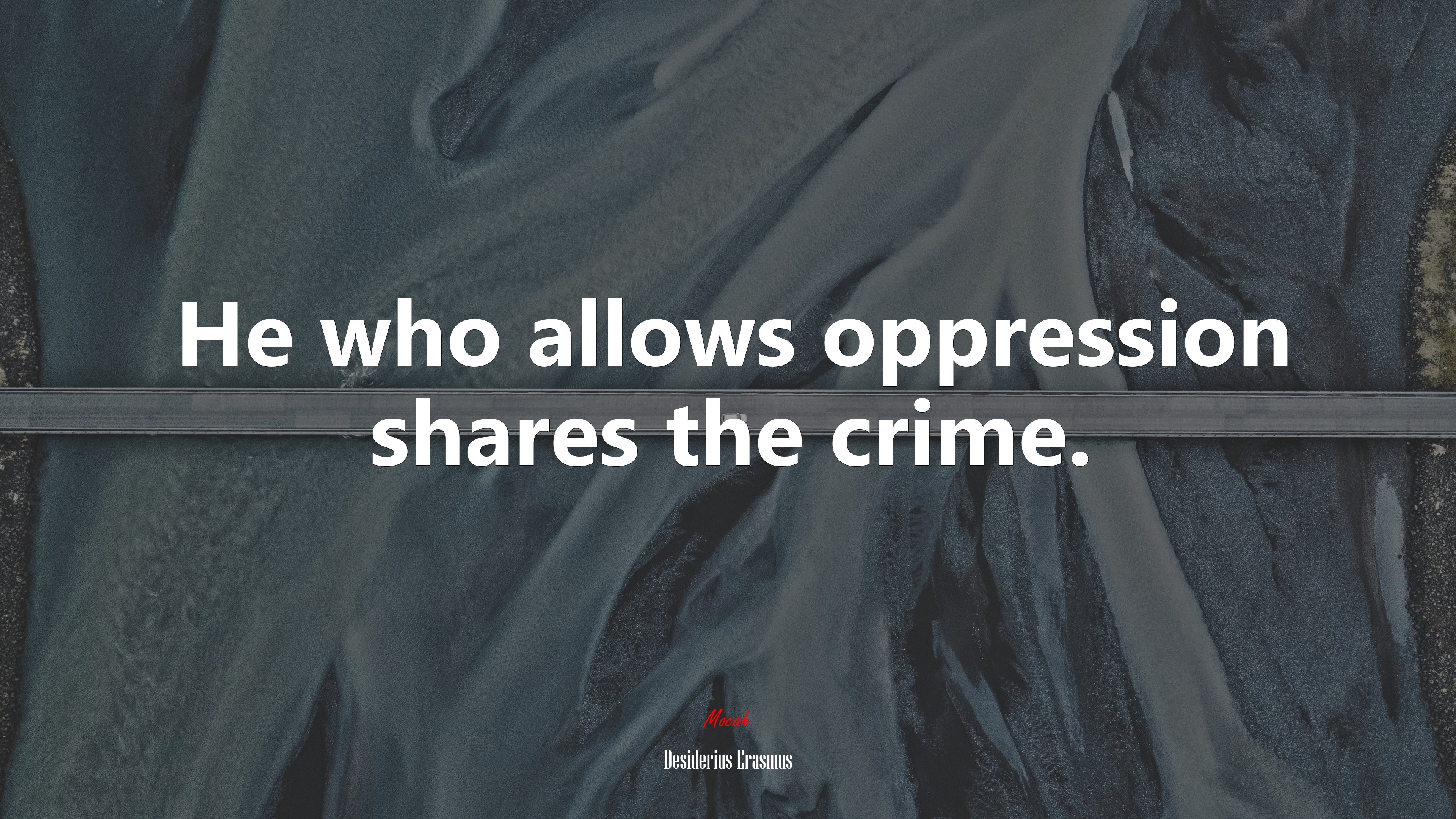He who allows oppression shares the crime. | Desiderius Erasmus quote HD Wallpaper