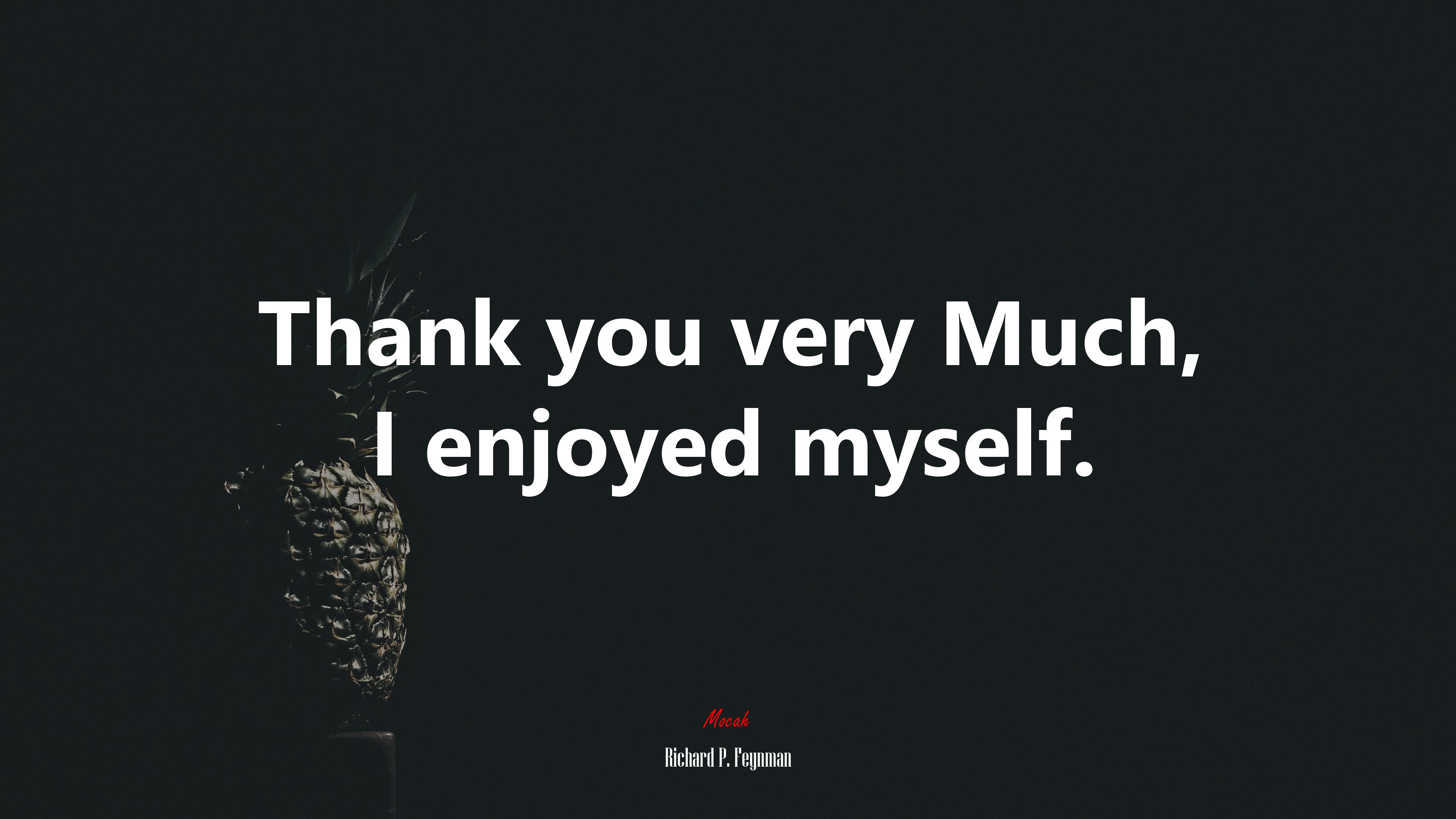 Thank you very Much, I enjoyed myself. | Richard P. Feynman quote HD Wallpaper