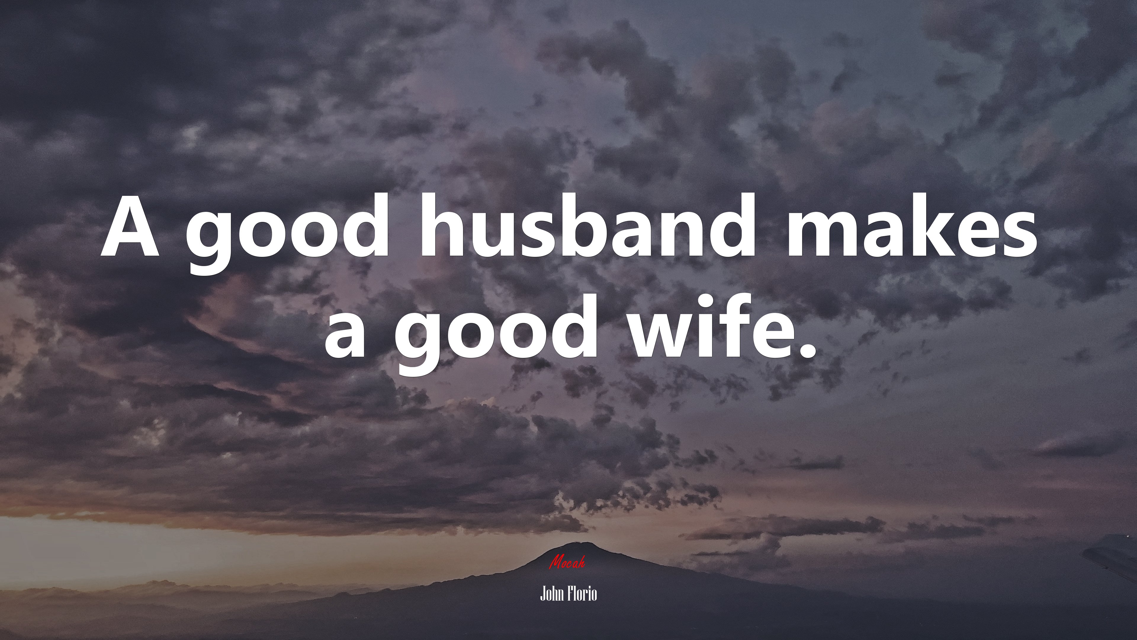A good husband makes a good wife. | John Florio quote HD Wallpaper
