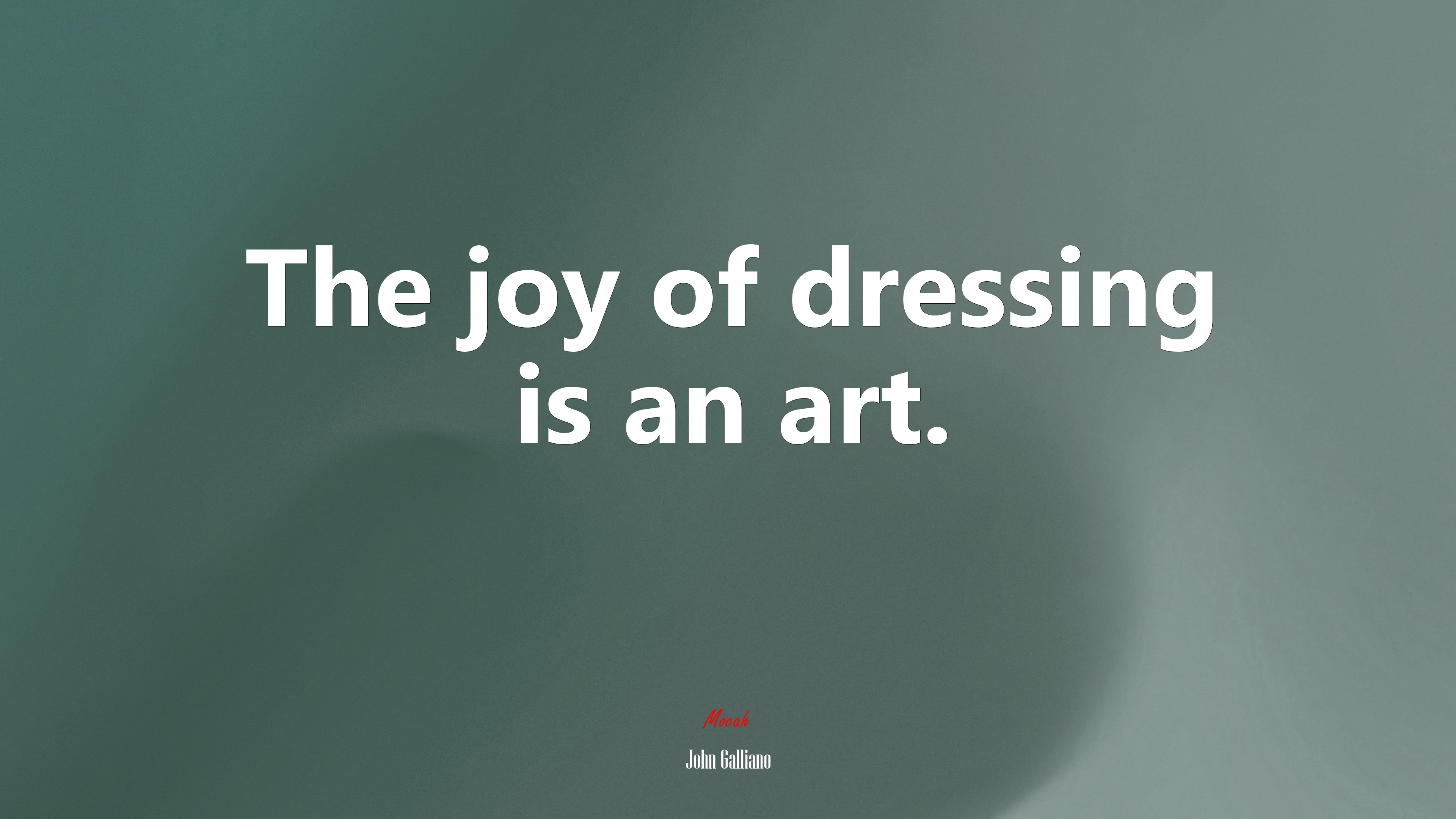 The joy of dressing is an art. | John Galliano quote HD Wallpaper