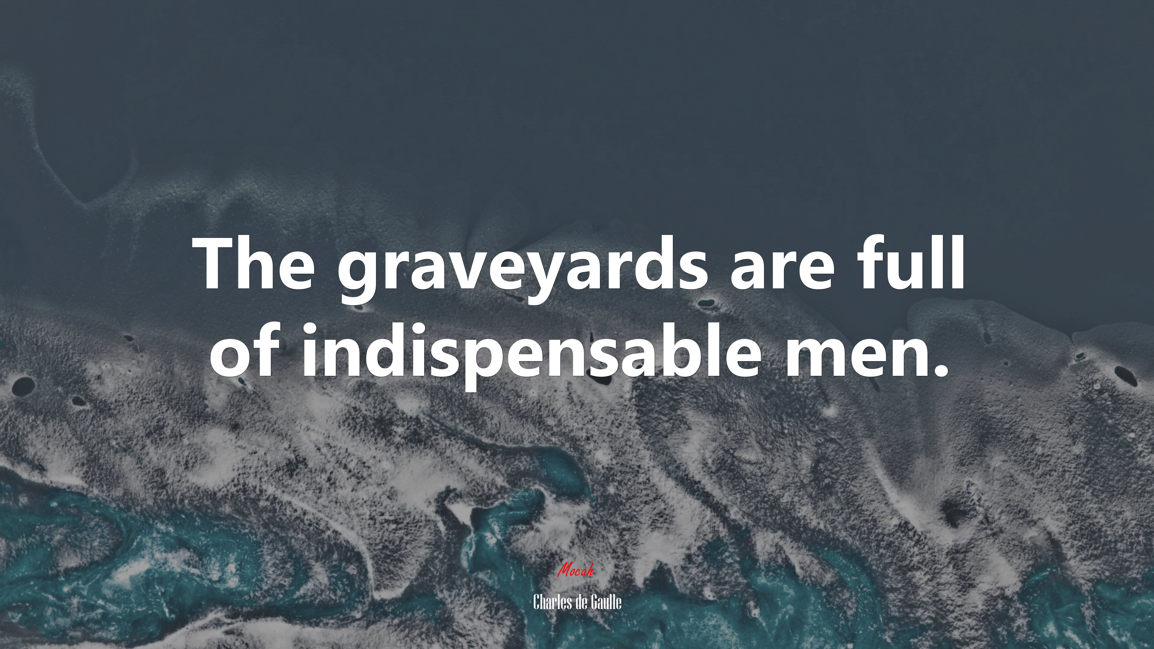 The graveyards are full of indispensable men. | Charles de Gaulle quote HD Wallpaper