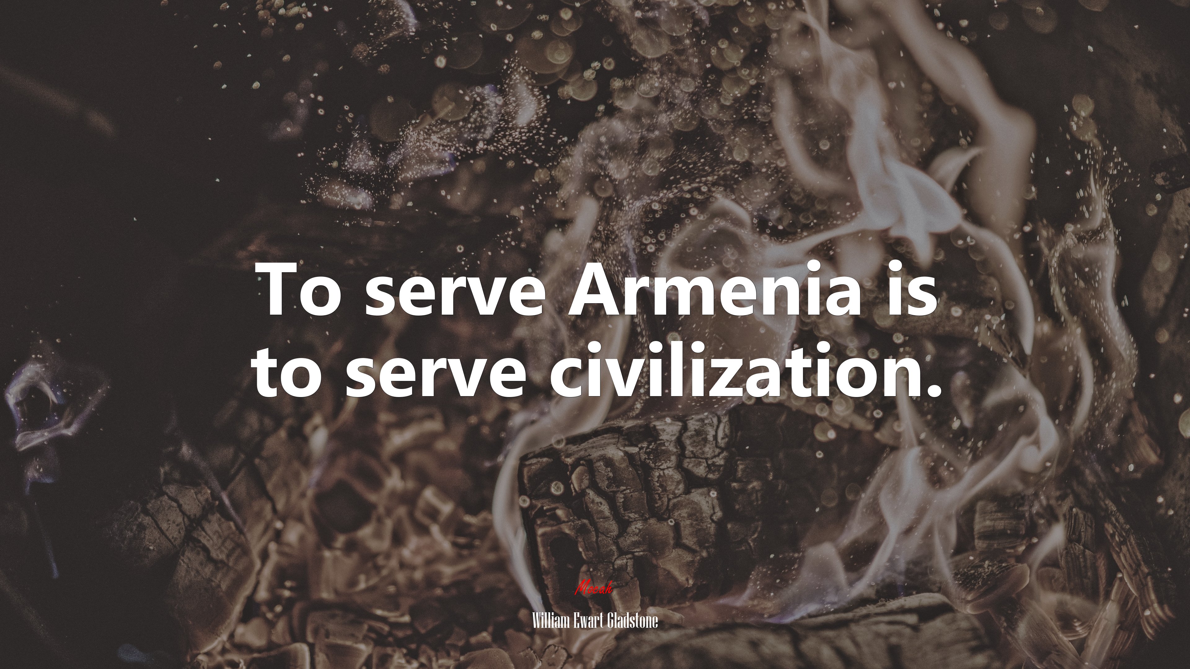 To serve Armenia is to serve civilization. | William Ewart Gladstone quote HD Wallpaper