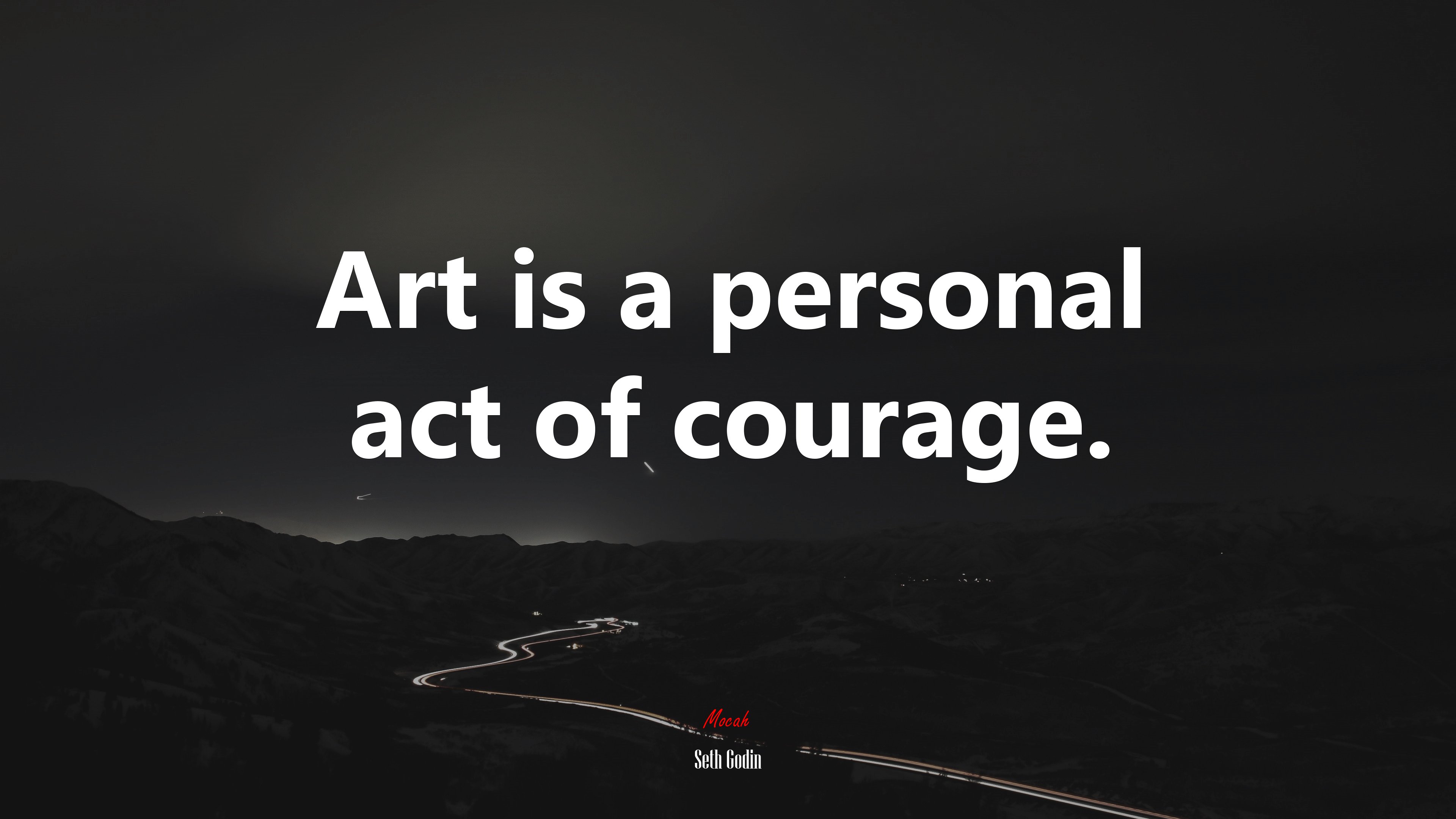 Art is a personal act of courage. | Seth Godin quote HD Wallpaper