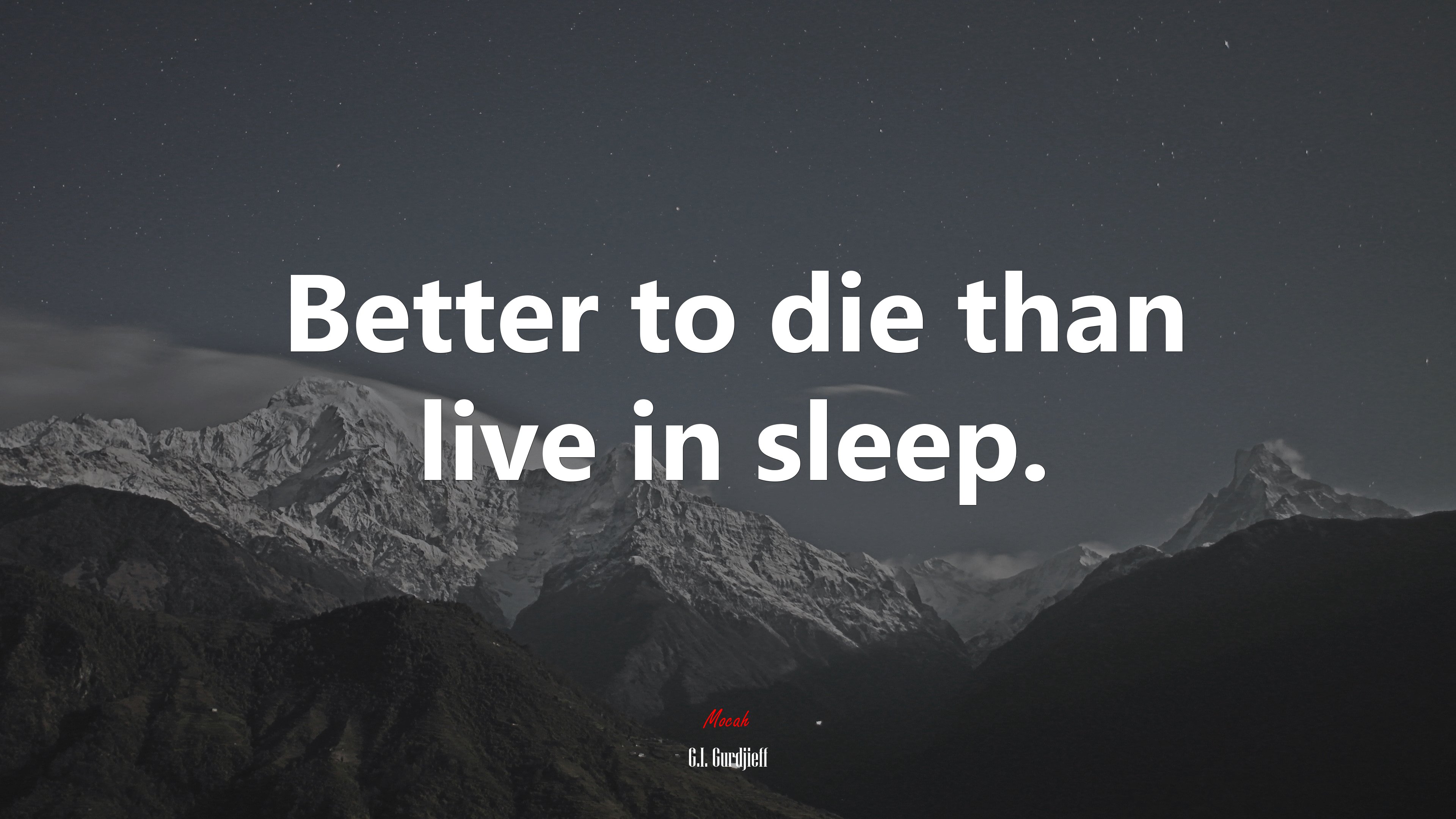 Better to die than live in sleep. | G.I. Gurdjieff quote HD Wallpaper