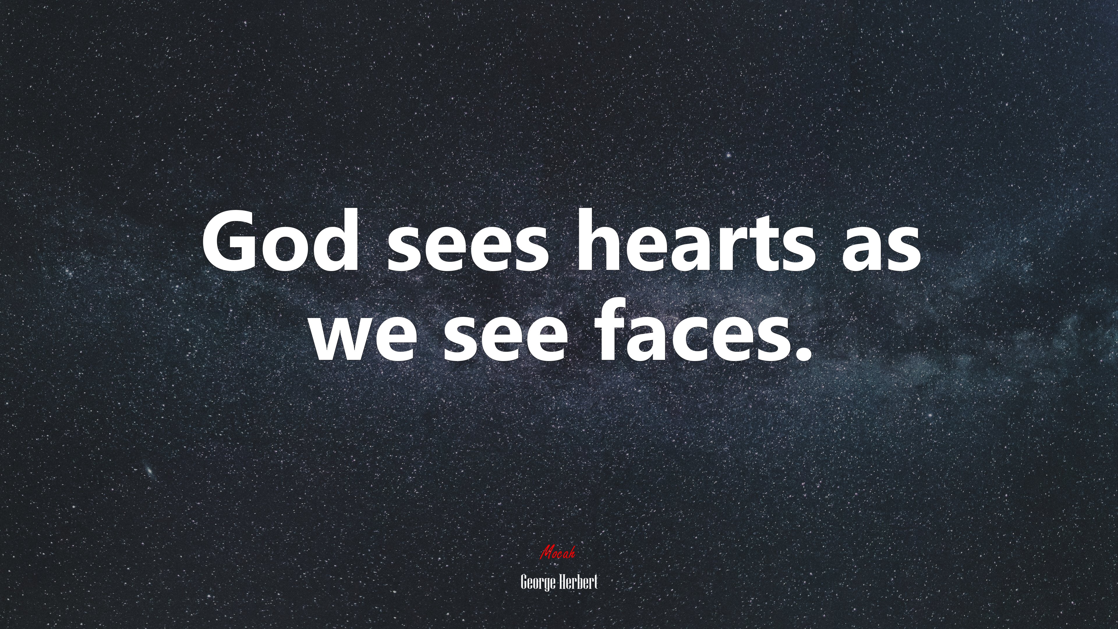 God sees hearts as we see faces. | George Herbert quote HD Wallpaper