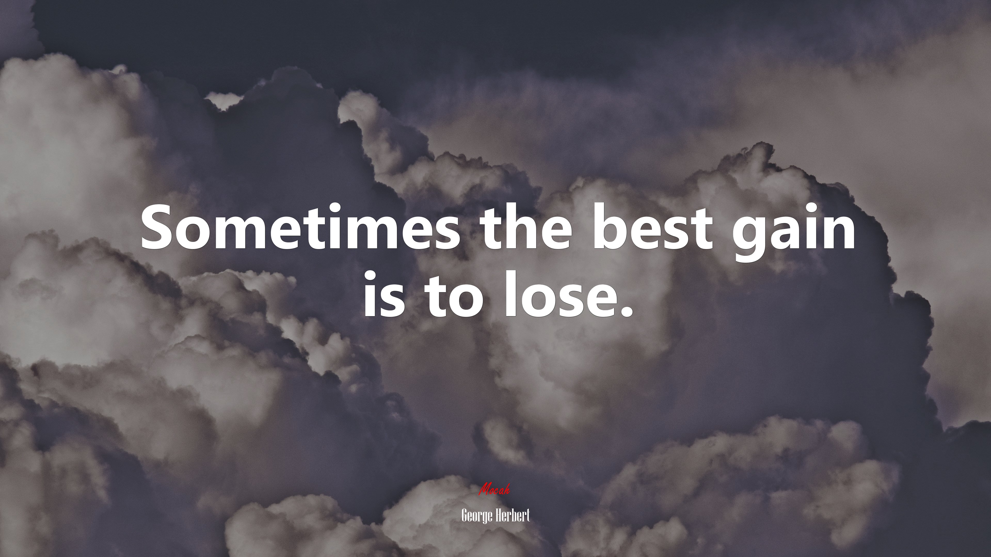 Sometimes the best gain is to lose. | George Herbert quote HD Wallpaper