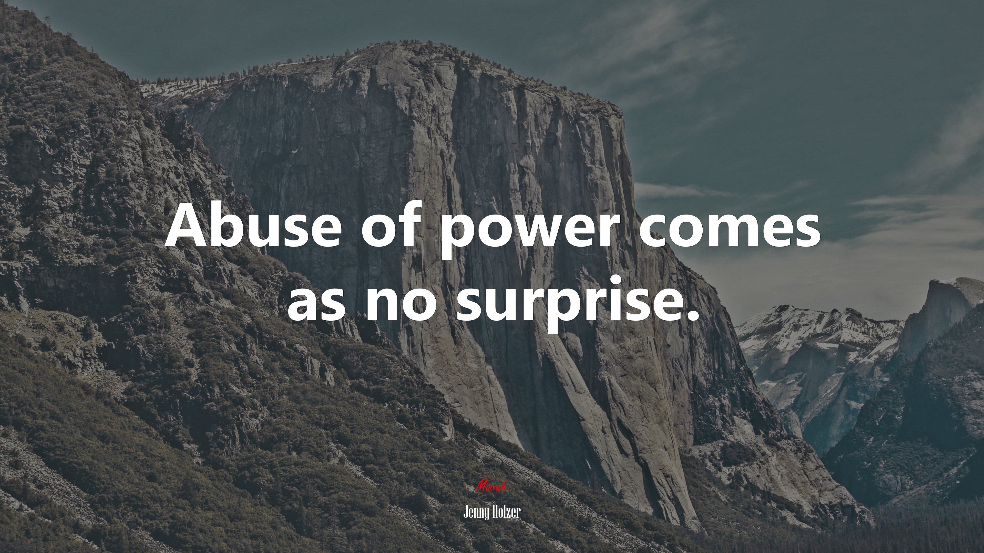 Abuse of power comes as no surprise. | Jenny Holzer quote HD Wallpaper