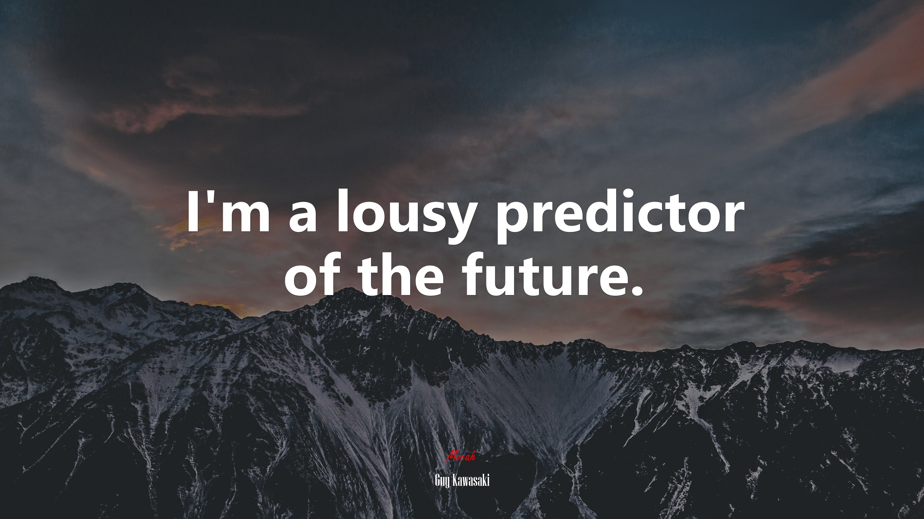 I’m a lousy predictor of the future. | Guy Kawasaki quote HD Wallpaper