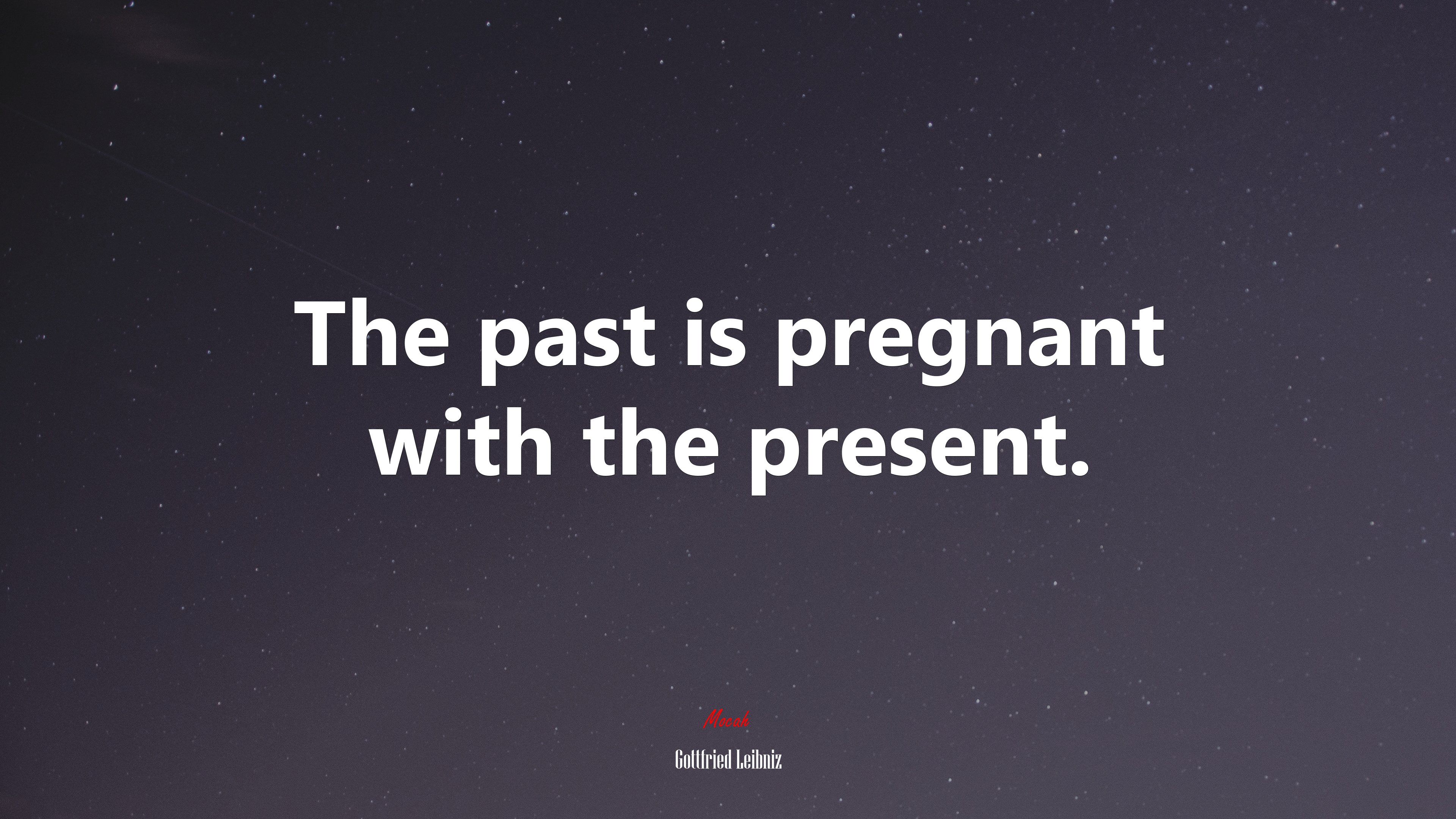 The past is pregnant with the present. | Gottfried Leibniz quote HD Wallpaper