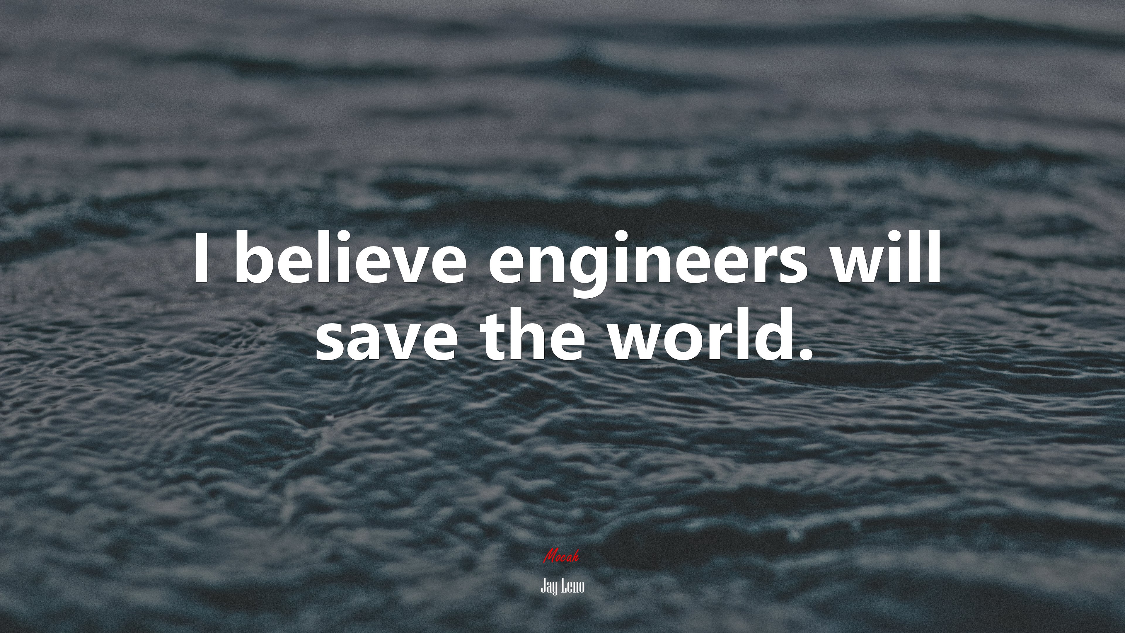 I believe engineers will save the world. | Jay Leno quote HD Wallpaper