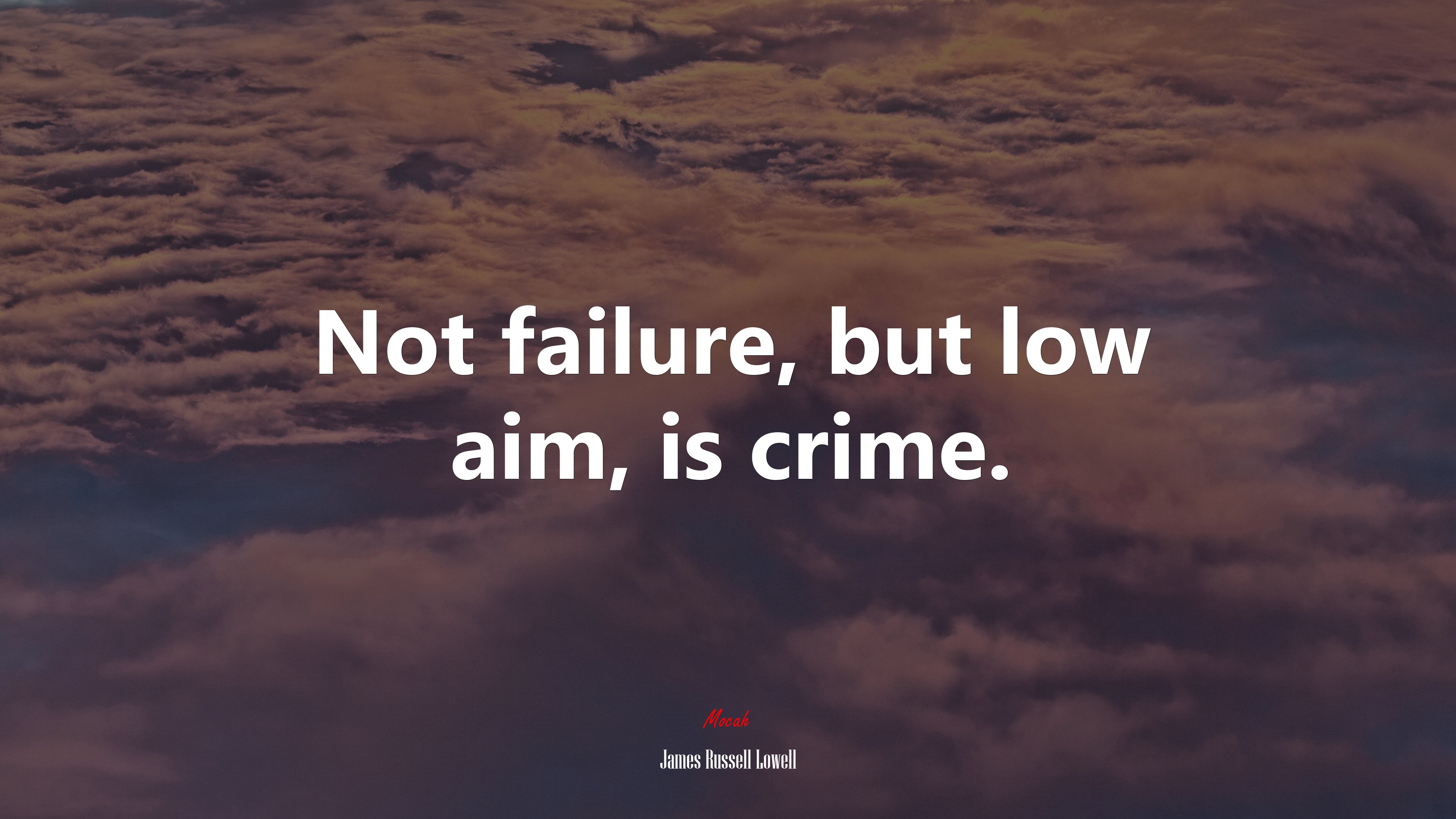 Not failure, but low aim, is crime. | James Russell Lowell quote HD Wallpaper