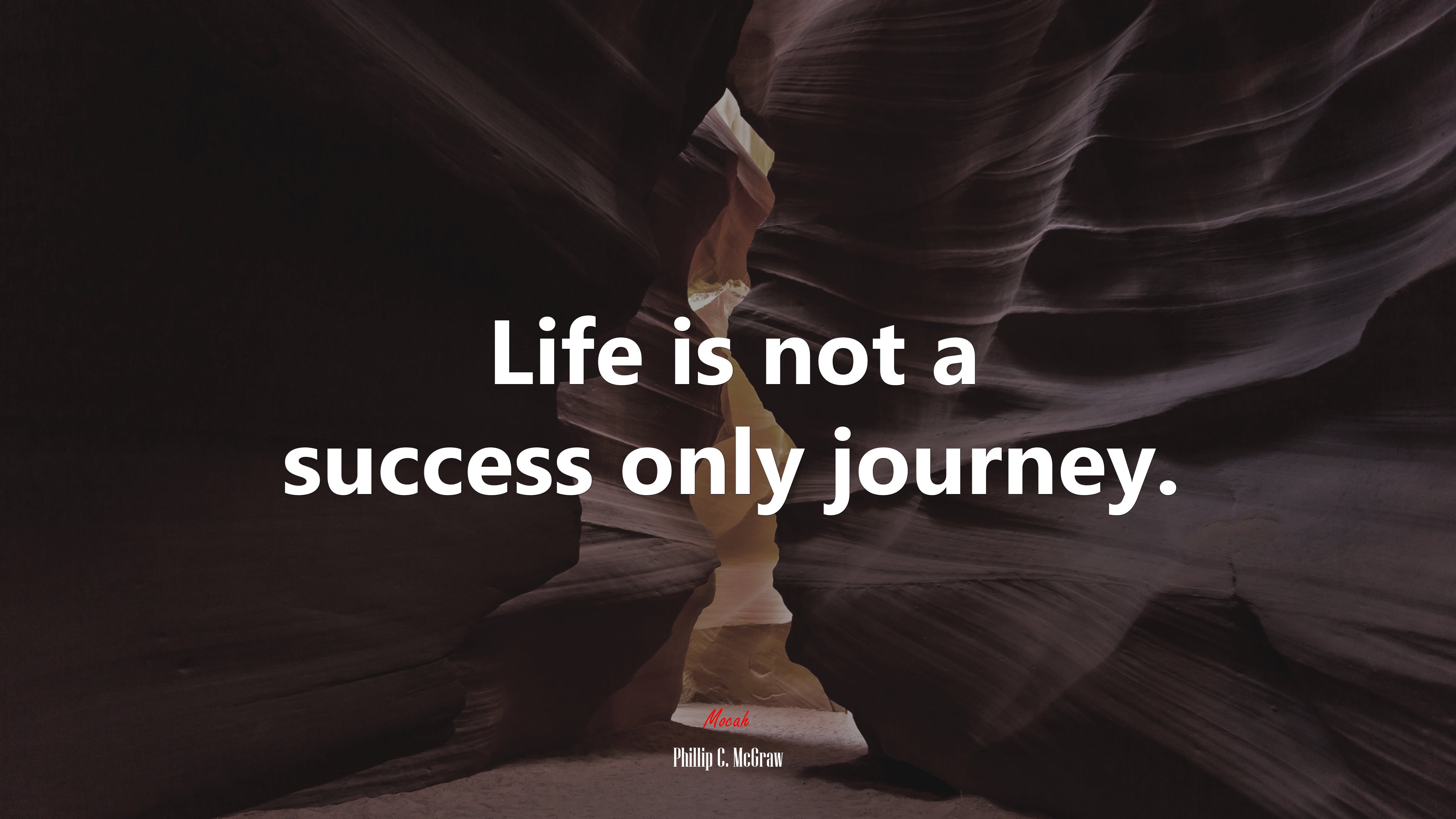 Life is not a success only journey. | Phillip C. McGraw quote HD Wallpaper