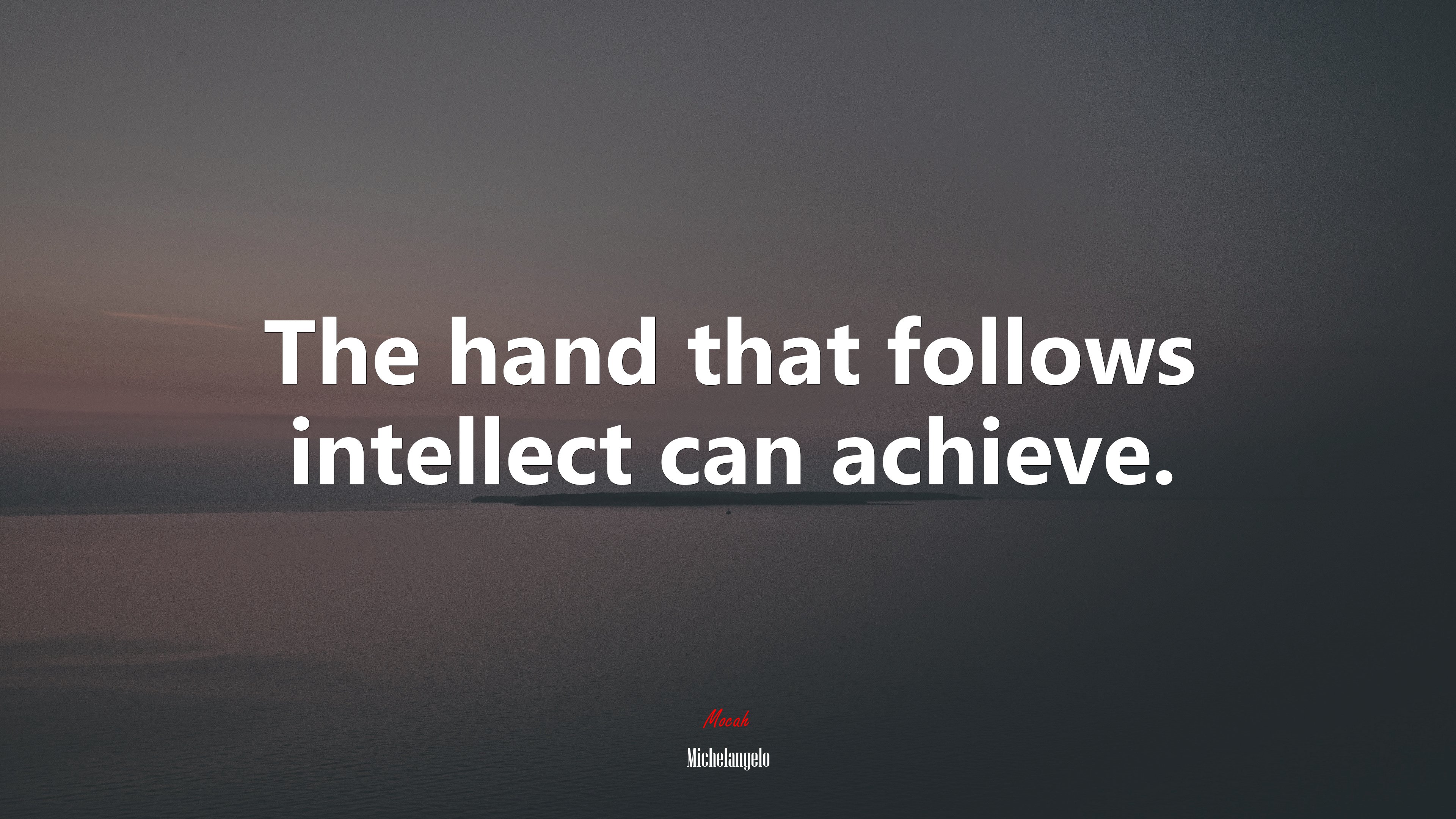 The hand that follows intellect can achieve. | Michelangelo quote HD Wallpaper