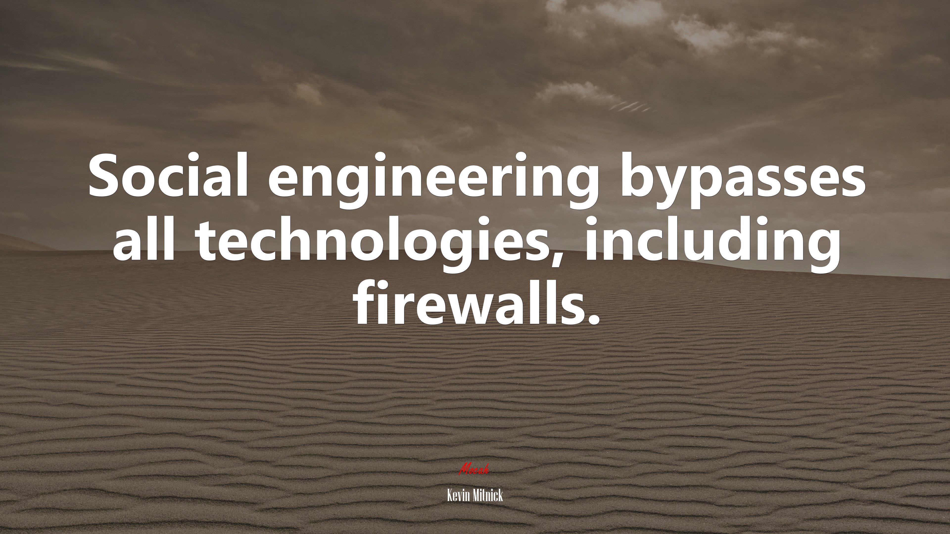 Social engineering bypasses all technologies, including firewalls. | Kevin Mitnick quote HD Wallpaper