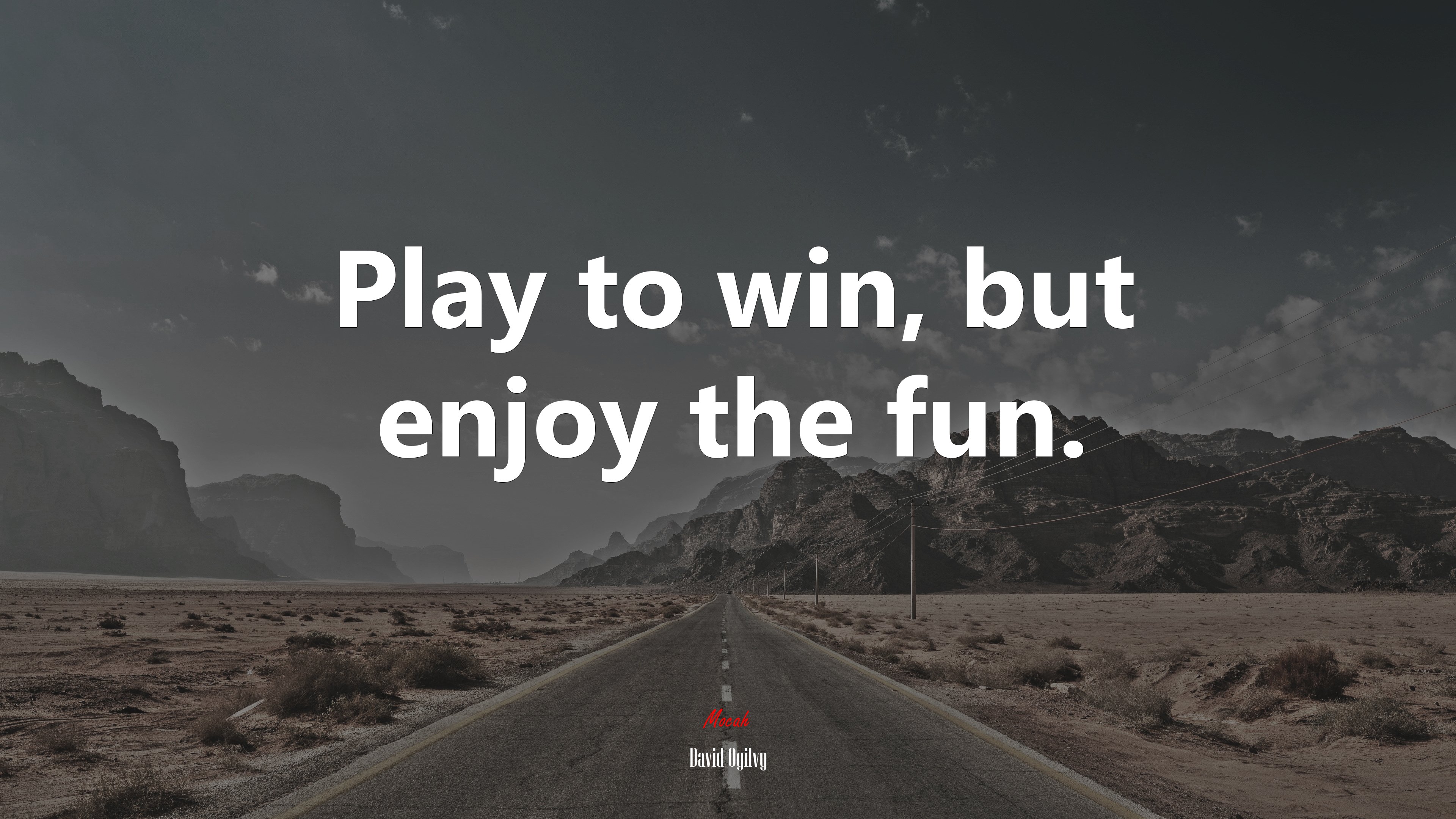 Play to win, but enjoy the fun. | David Ogilvy quote HD Wallpaper