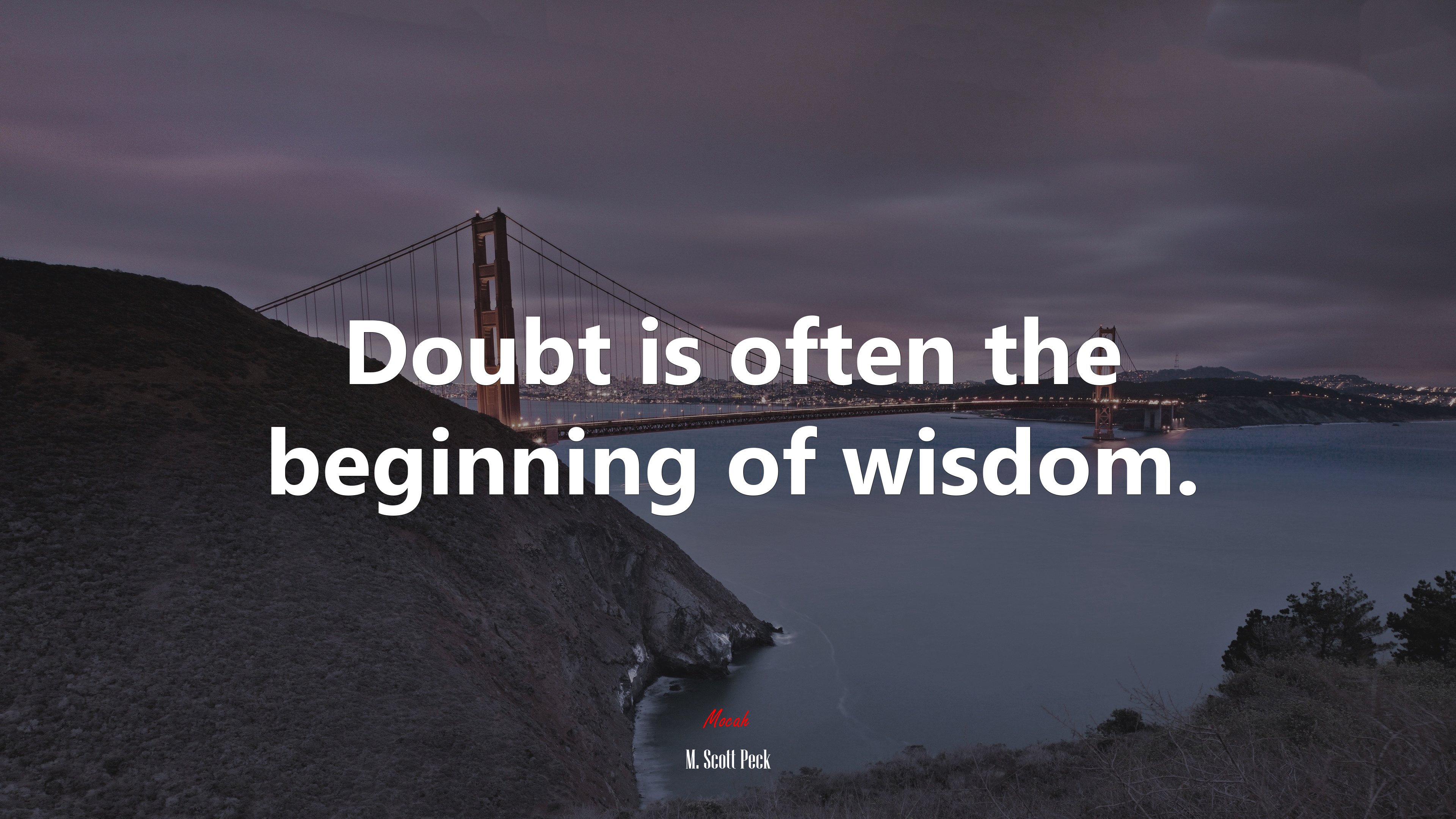 Doubt is often the beginning of wisdom. | M. Scott Peck quote HD Wallpaper