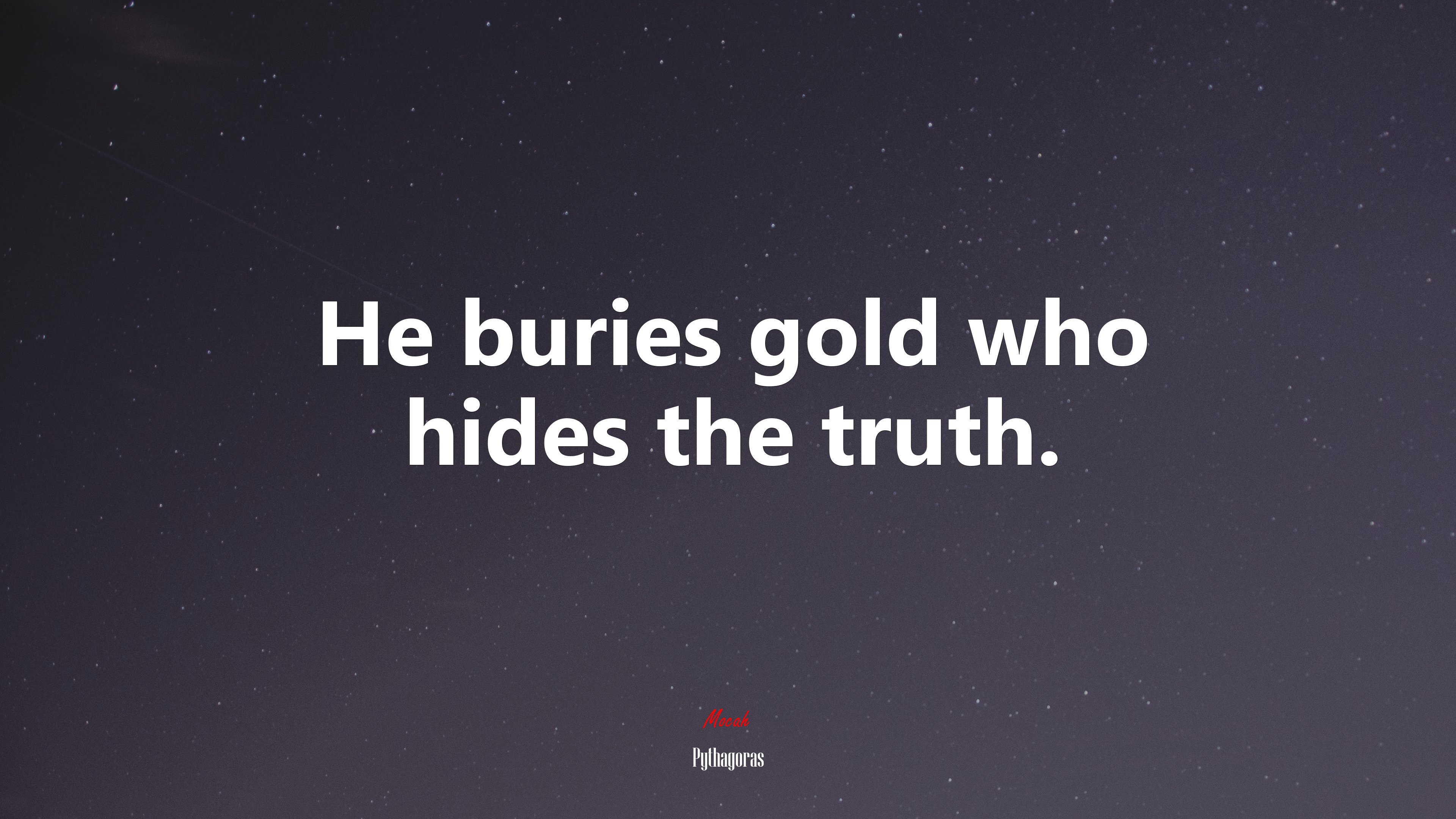 He buries gold who hides the truth. | Pythagoras quote HD Wallpaper