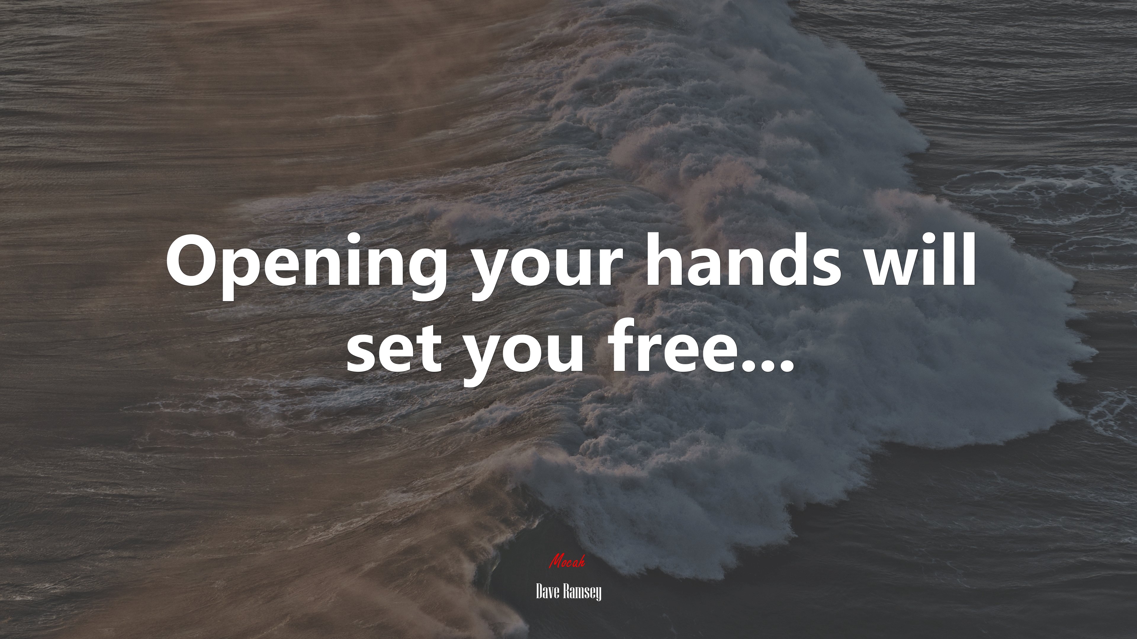 Opening your hands will set you free... | Dave Ramsey quote HD Wallpaper