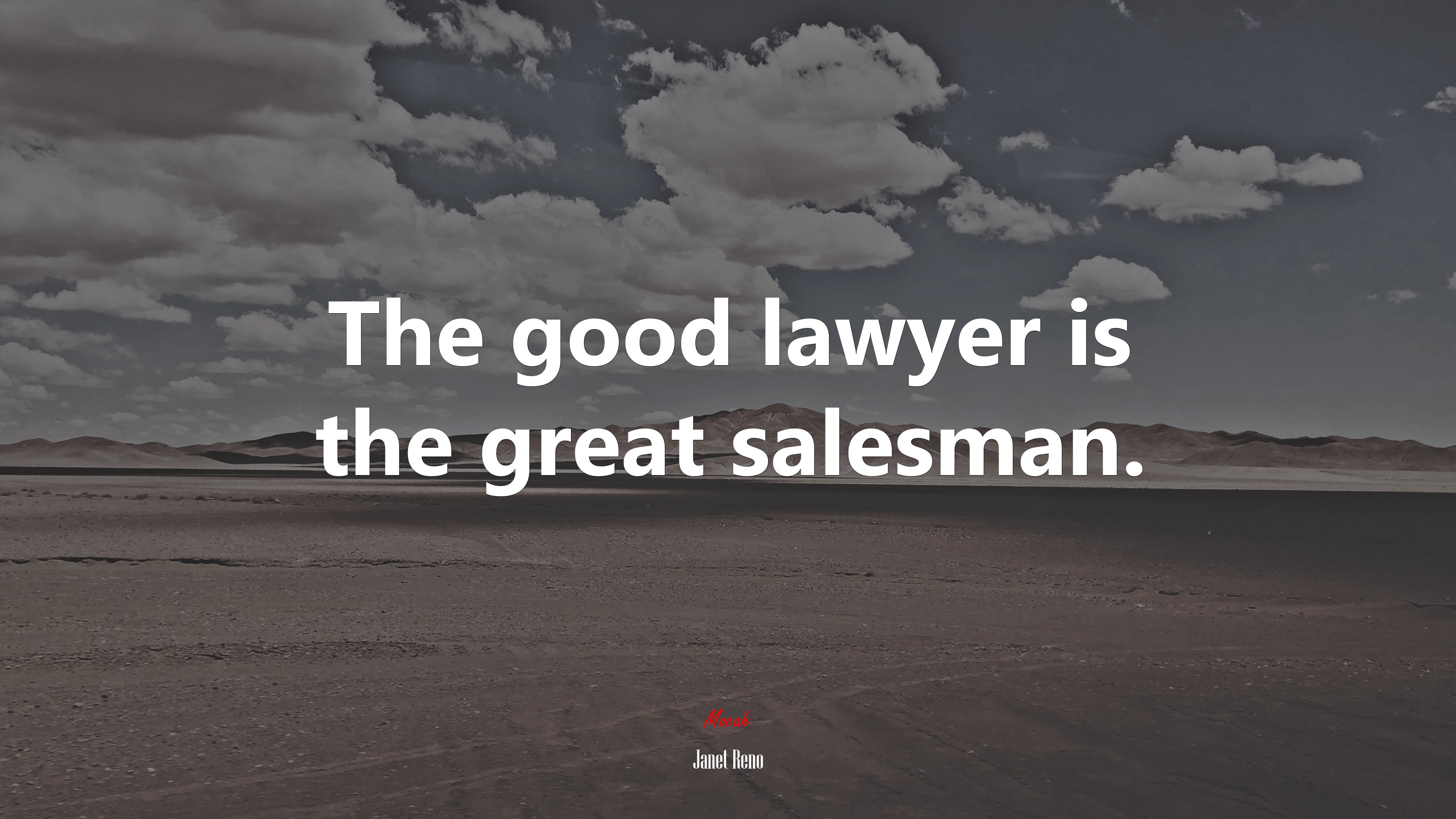 The good lawyer is the great salesman. | Janet Reno quote HD Wallpaper