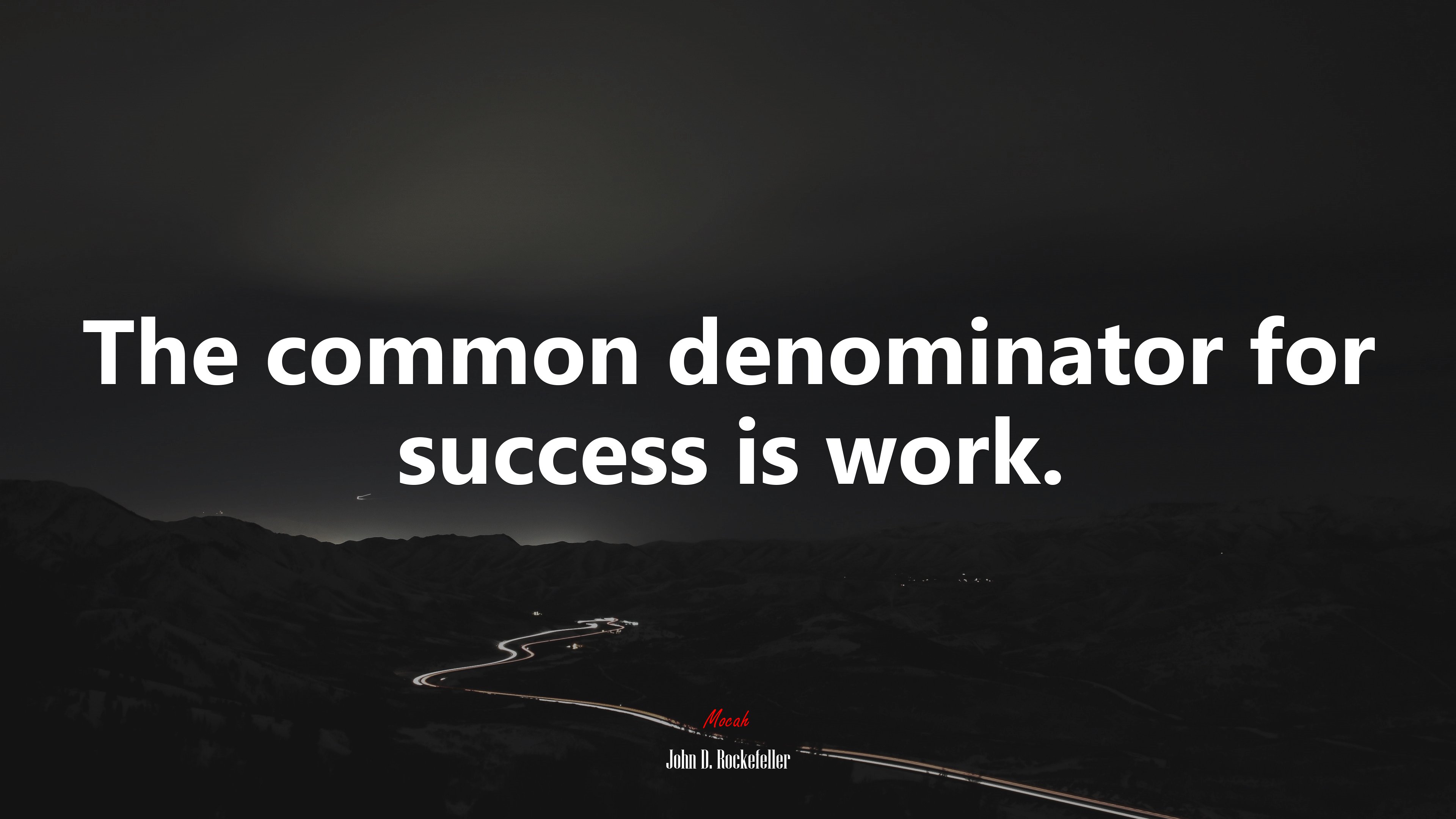 The common denominator for success is work. | John D. Rockefeller quote HD Wallpaper
