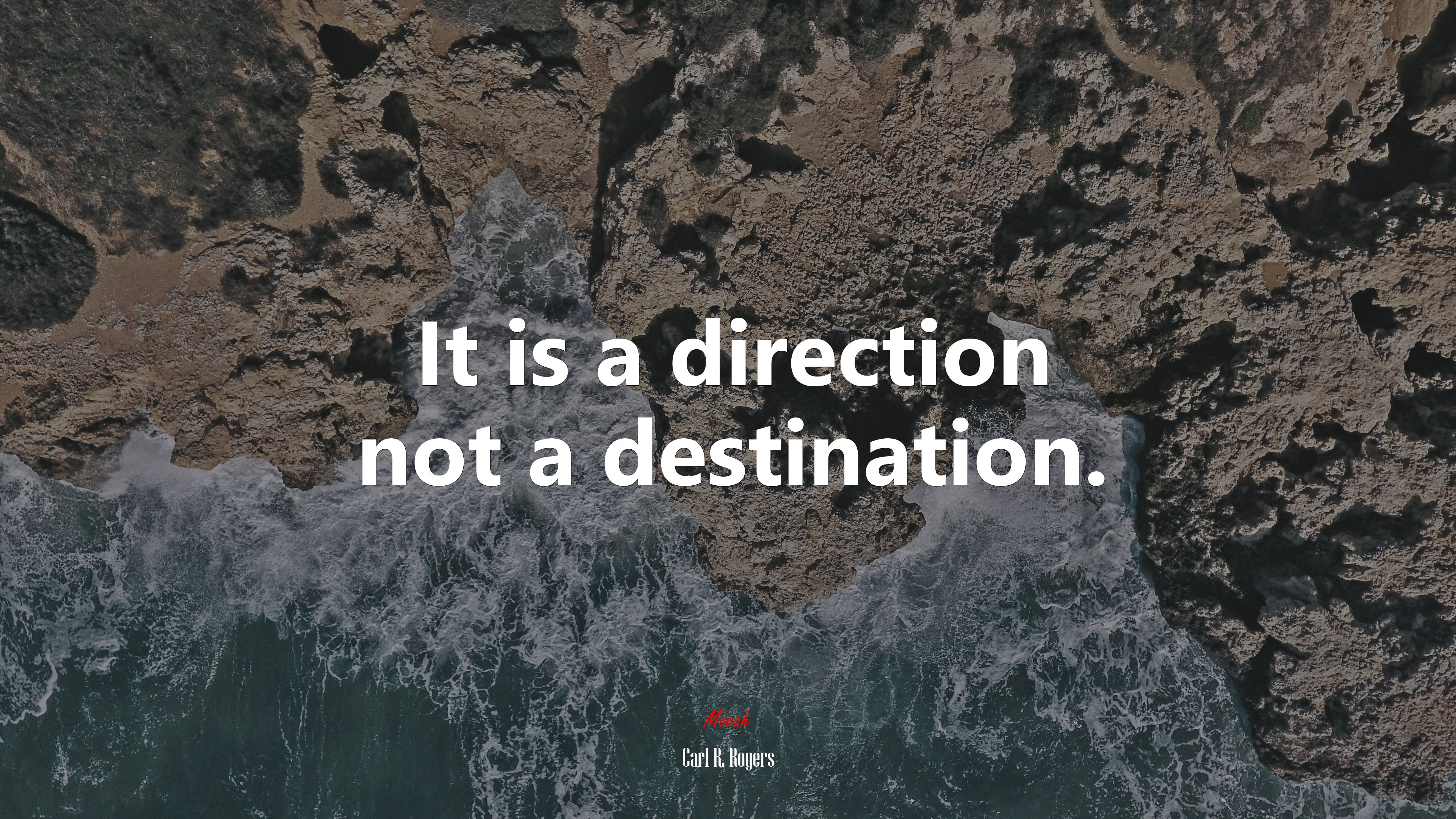 It is a direction not a destination. | Carl R. Rogers quote HD Wallpaper