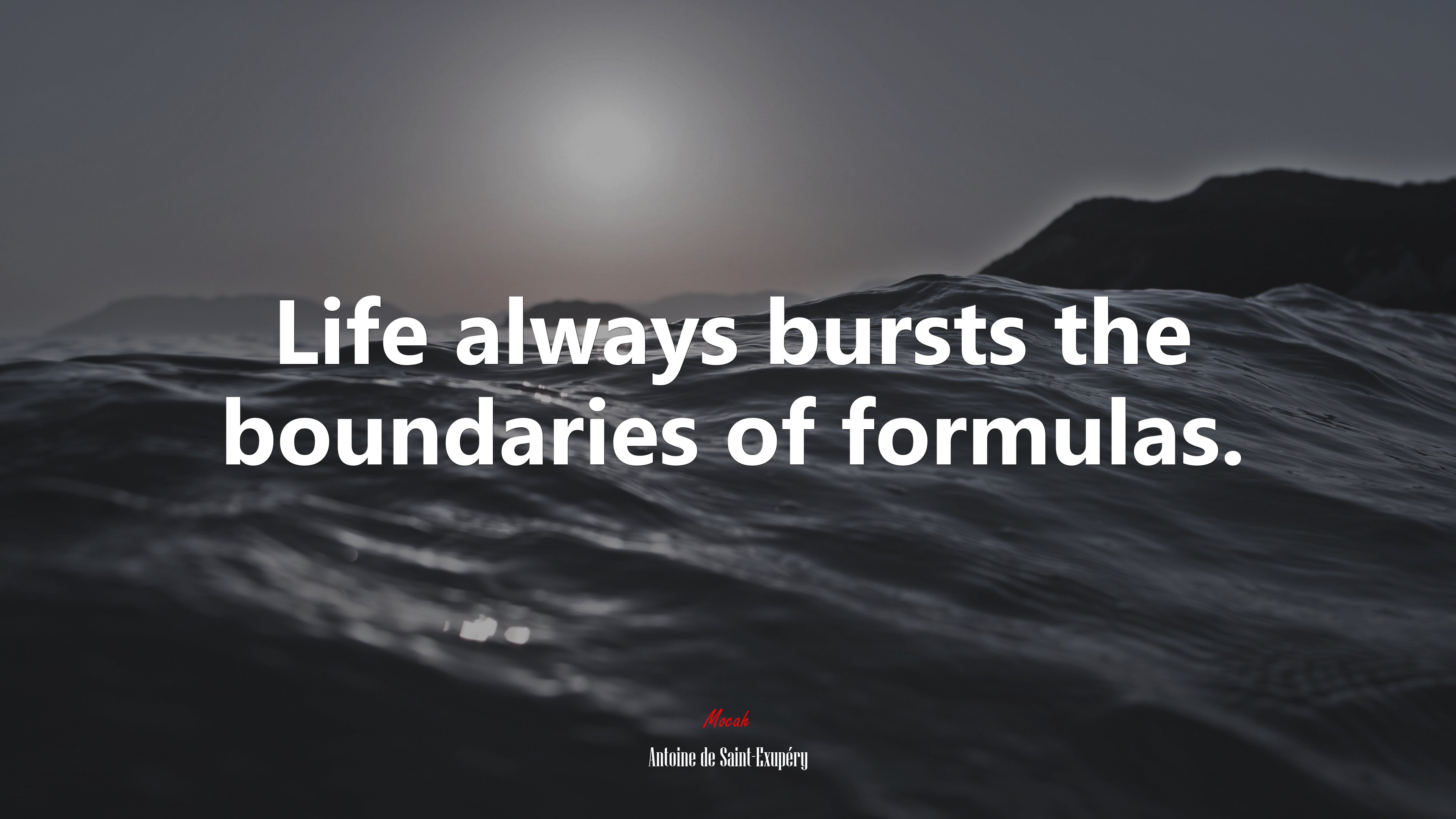 Life always bursts the boundaries of formulas. | Antoine de Saint-Exupéry quote HD Wallpaper