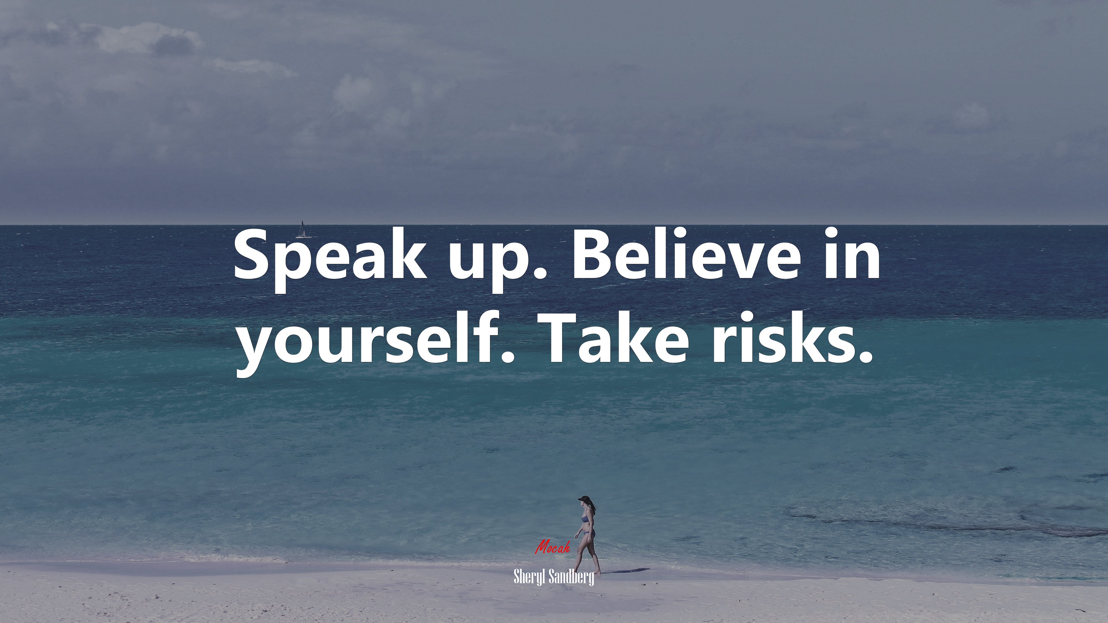 Speak up. Believe in yourself. Take risks. | Sheryl Sandberg quote HD Wallpaper
