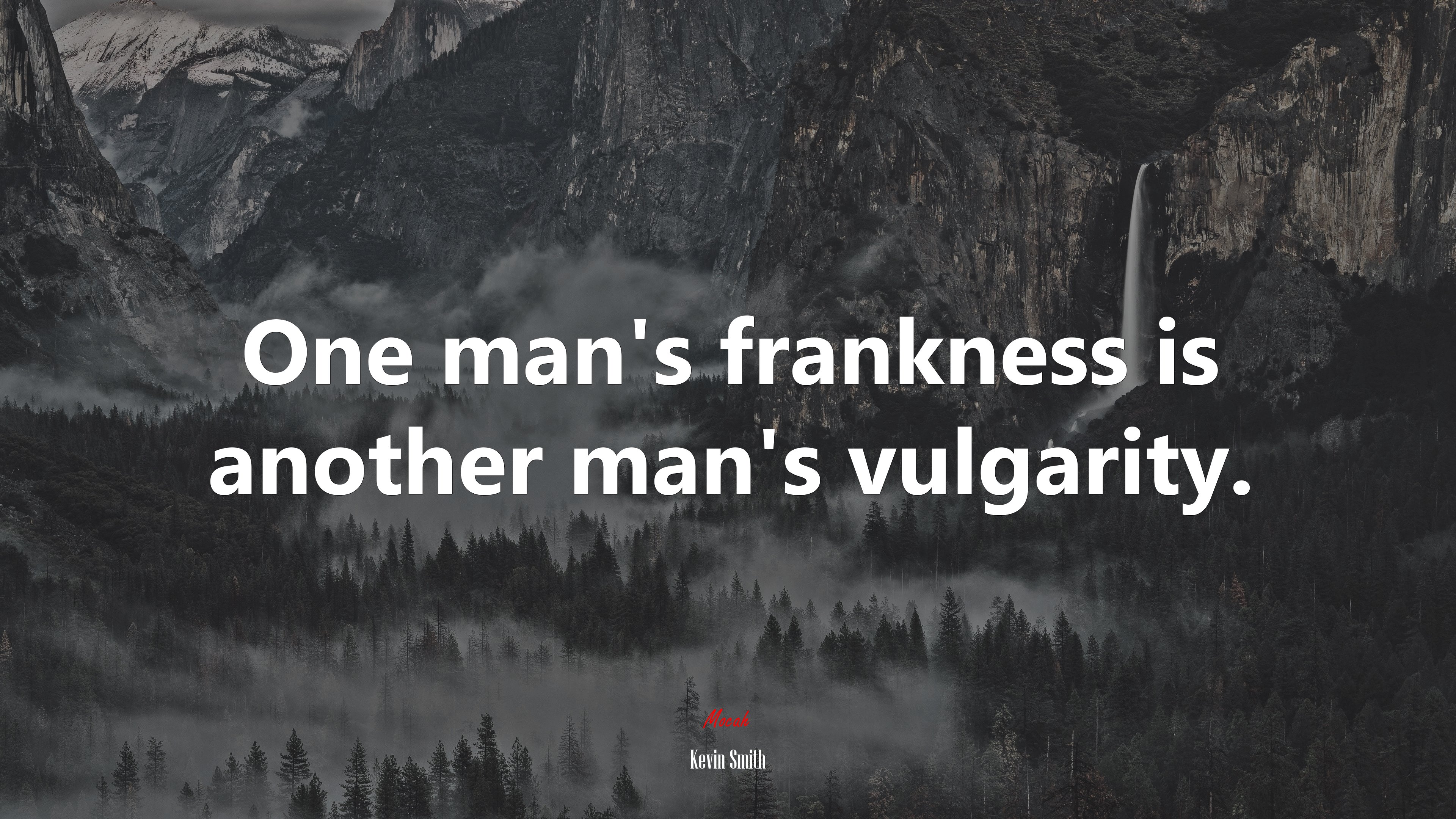 One man’s frankness is another man’s vulgarity. | Kevin Smith quote HD Wallpaper