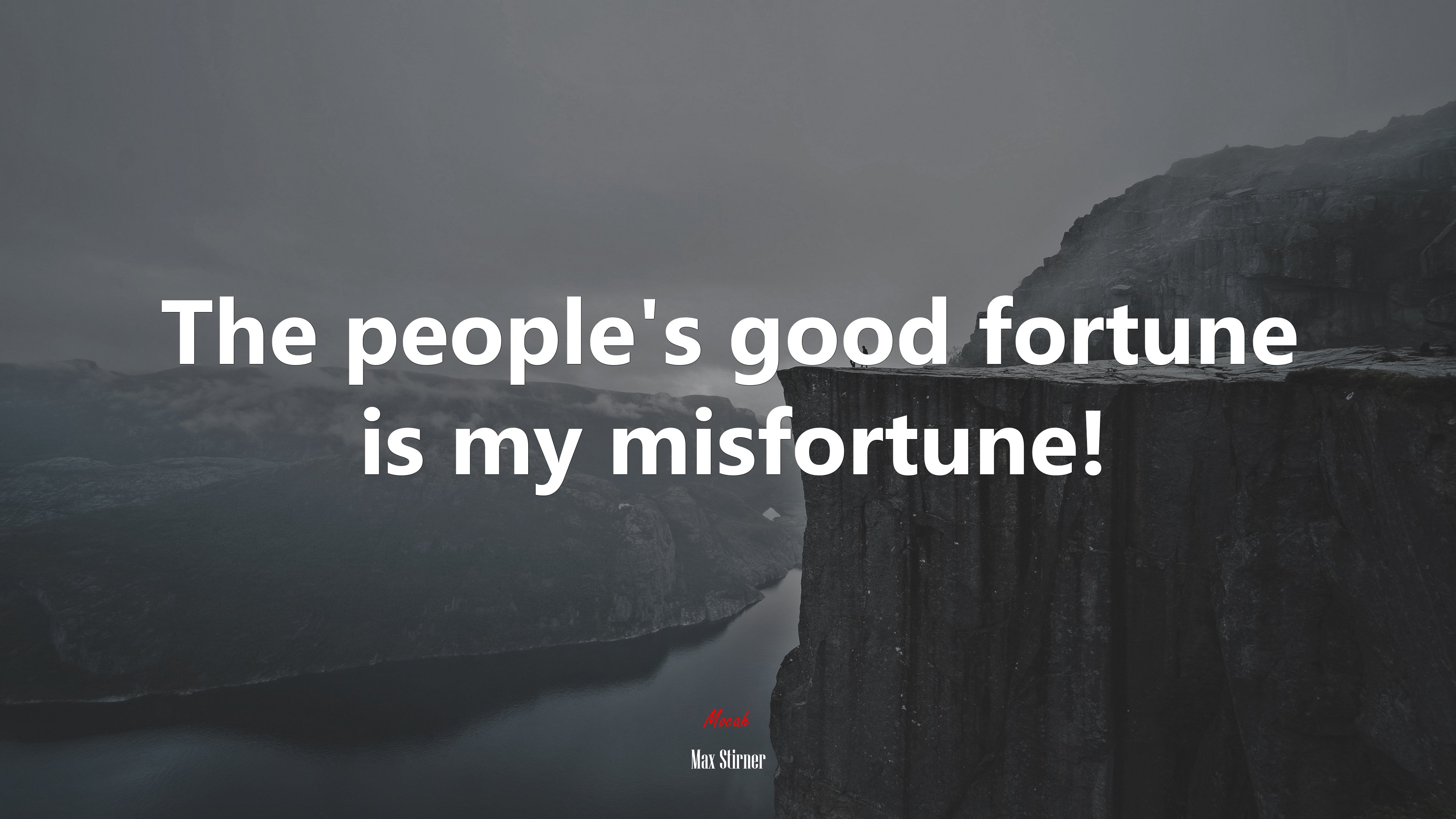 The people’s good fortune is my misfortune! | Max Stirner quote HD Wallpaper