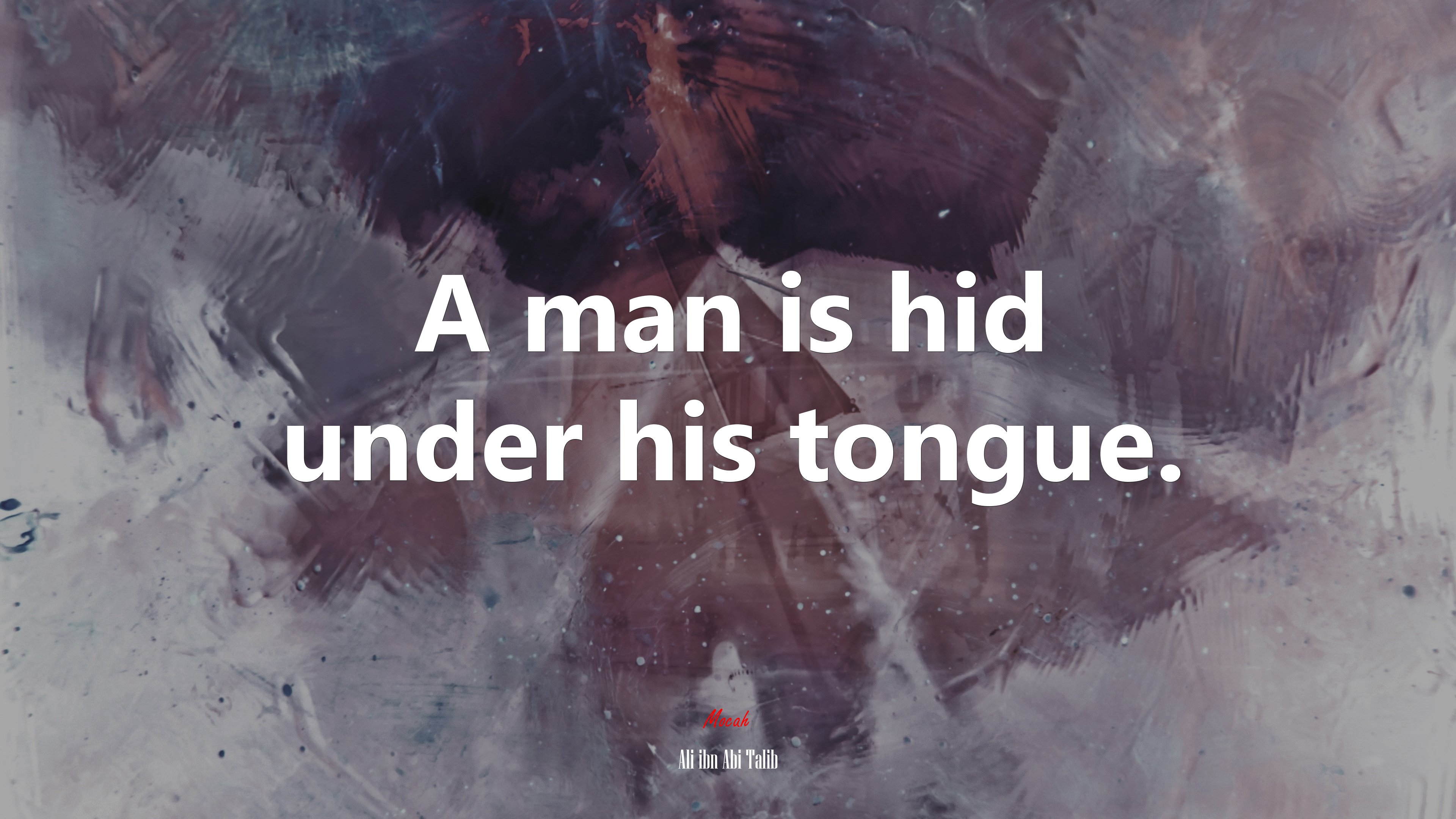 A man is hid under his tongue. | Ali ibn Abi Talib quote HD Wallpaper