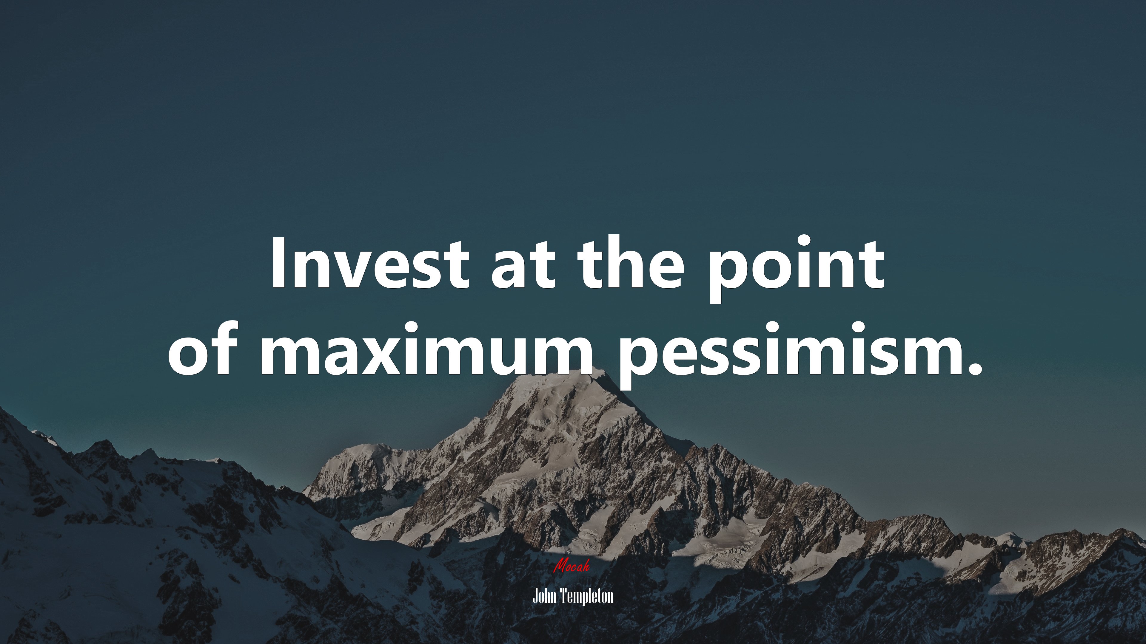 Invest at the point of maximum pessimism. | John Templeton quote HD Wallpaper
