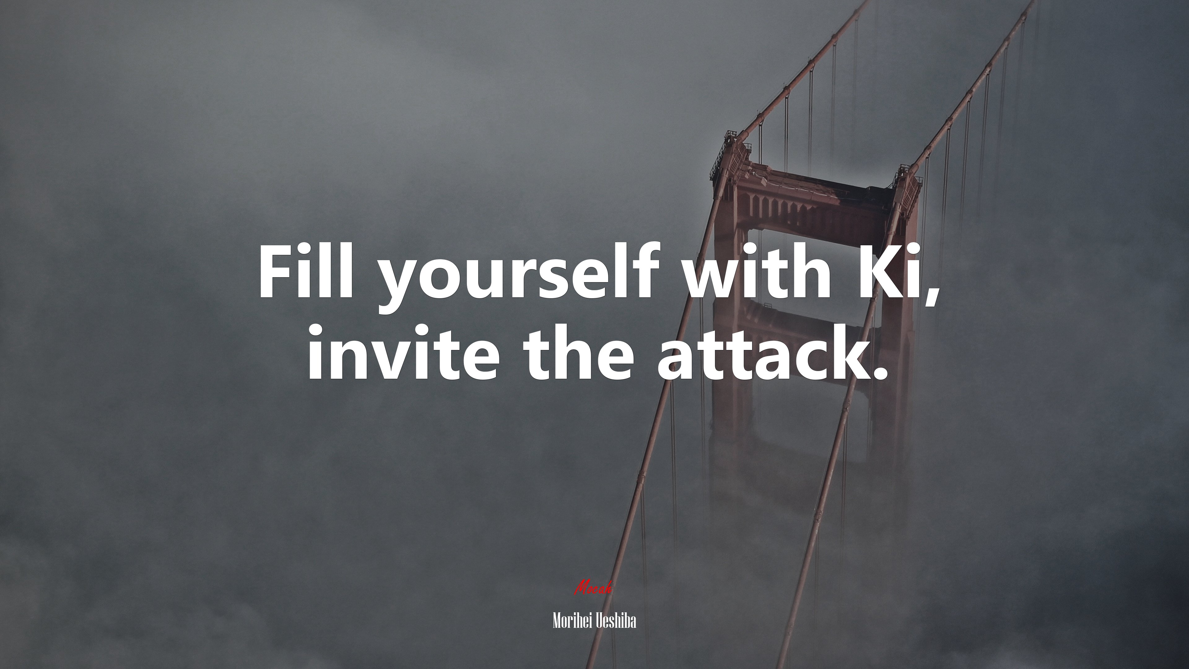 Fill yourself with Ki, invite the attack. | Morihei Ueshiba quote HD Wallpaper