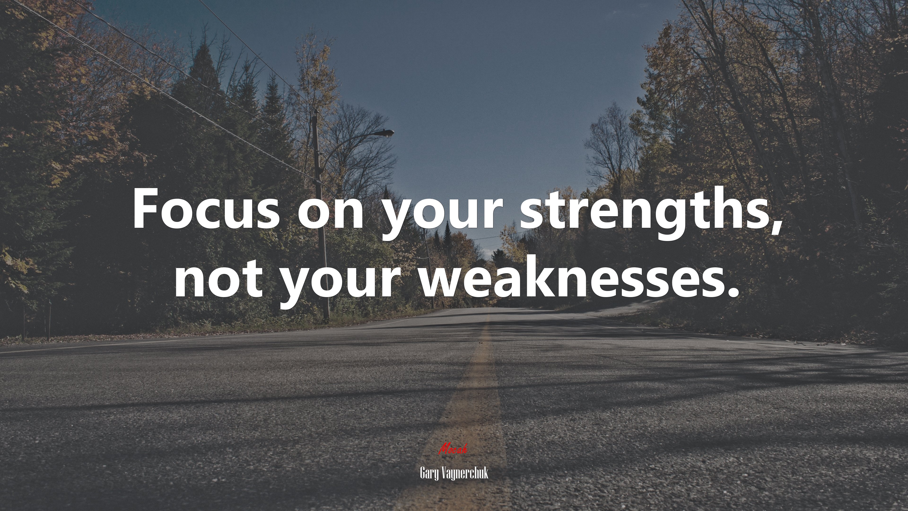 Focus on your strengths, not your weaknesses. | Gary Vaynerchuk quote HD Wallpaper