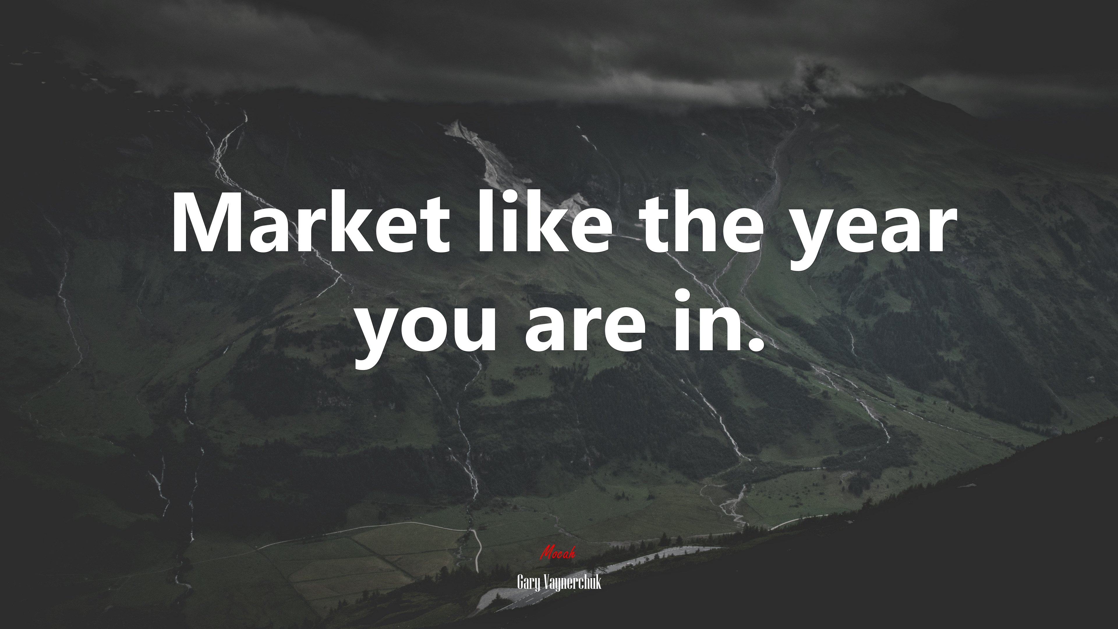 Market like the year you are in. | Gary Vaynerchuk quote HD Wallpaper