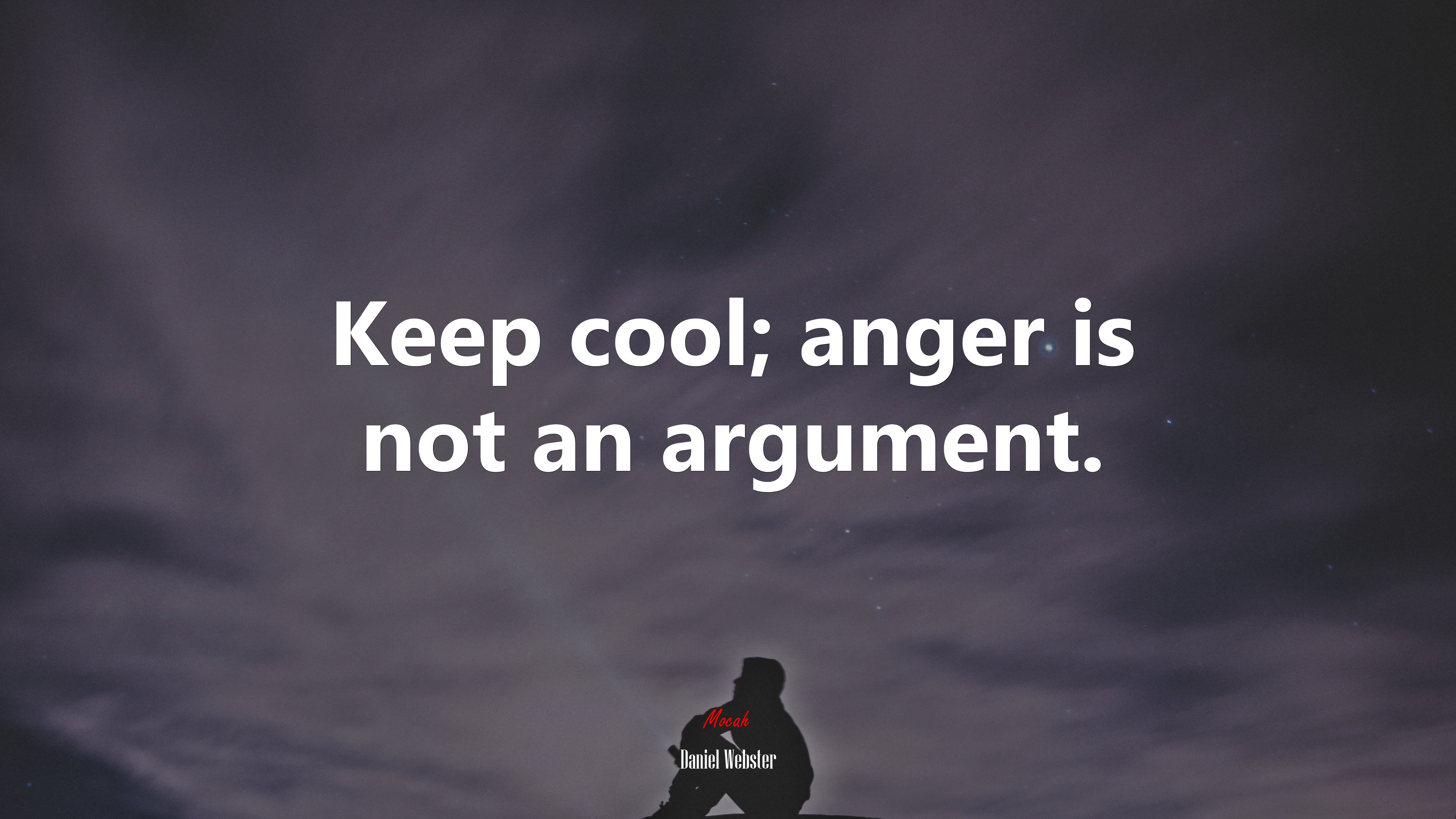 Keep cool; anger is not an argument. | Daniel Webster quote HD Wallpaper