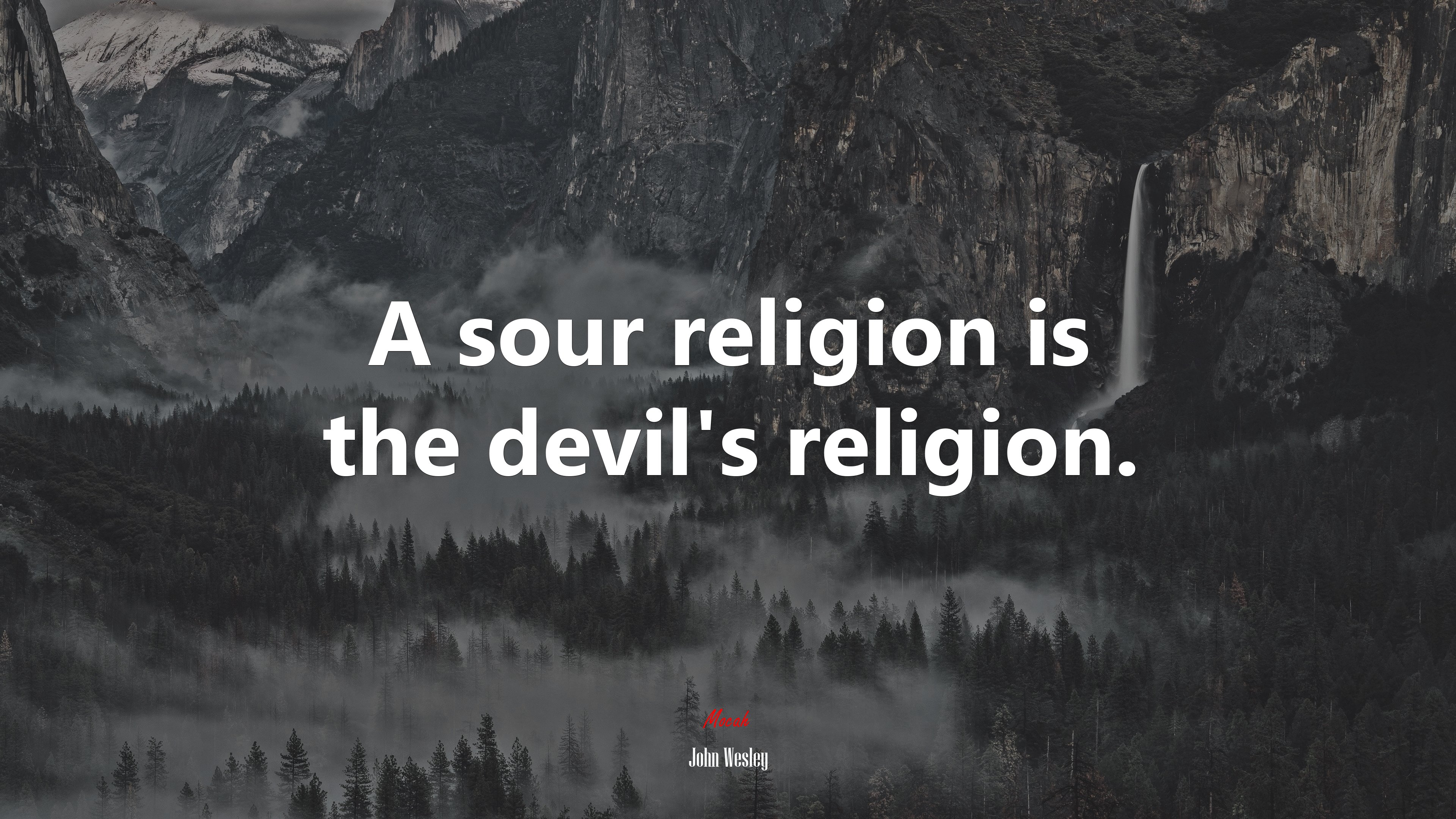 A sour religion is the devil’s religion. | John Wesley quote HD Wallpaper