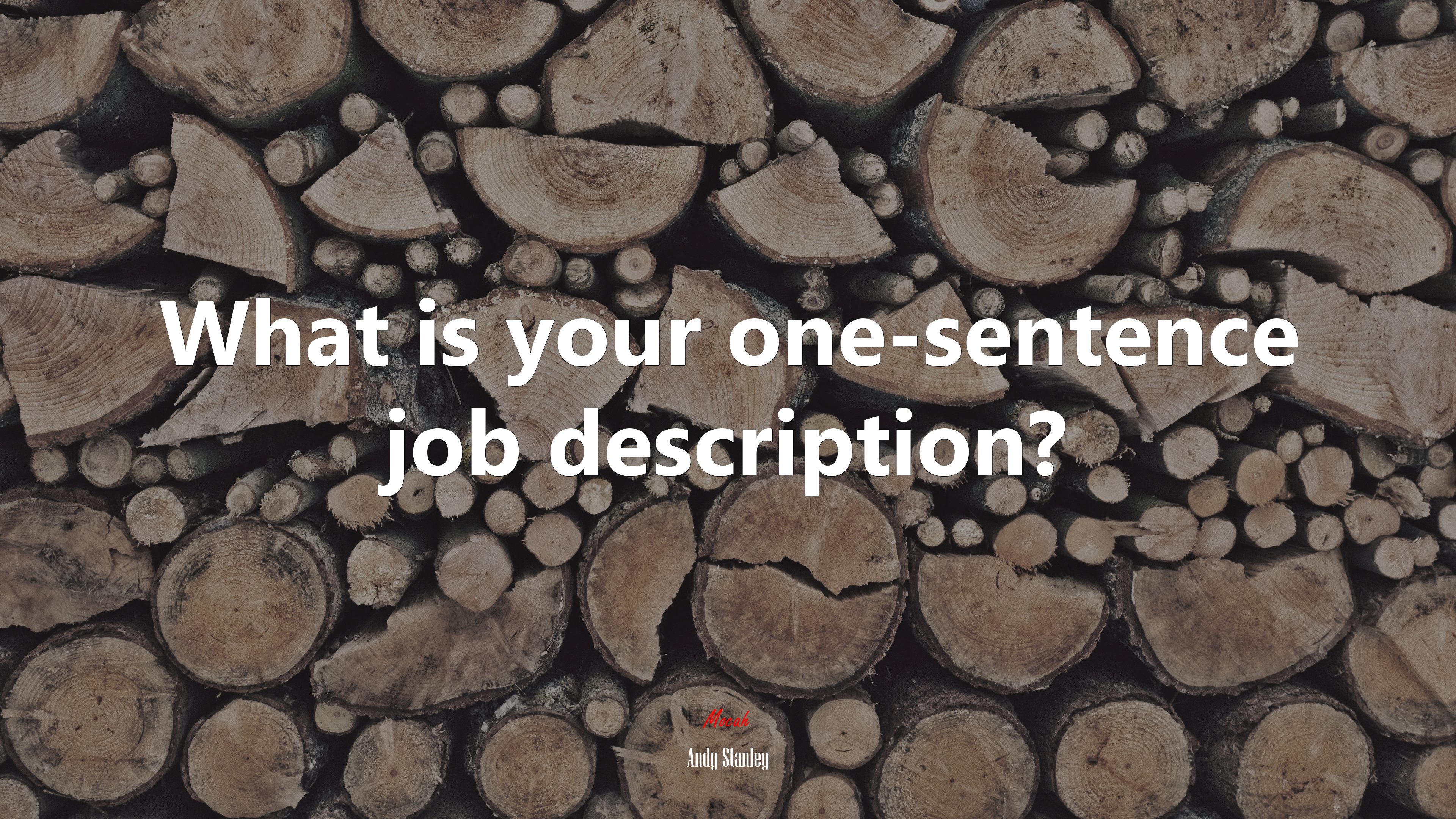 What is your one-sentence job description? | Andy Stanley quote HD Wallpaper