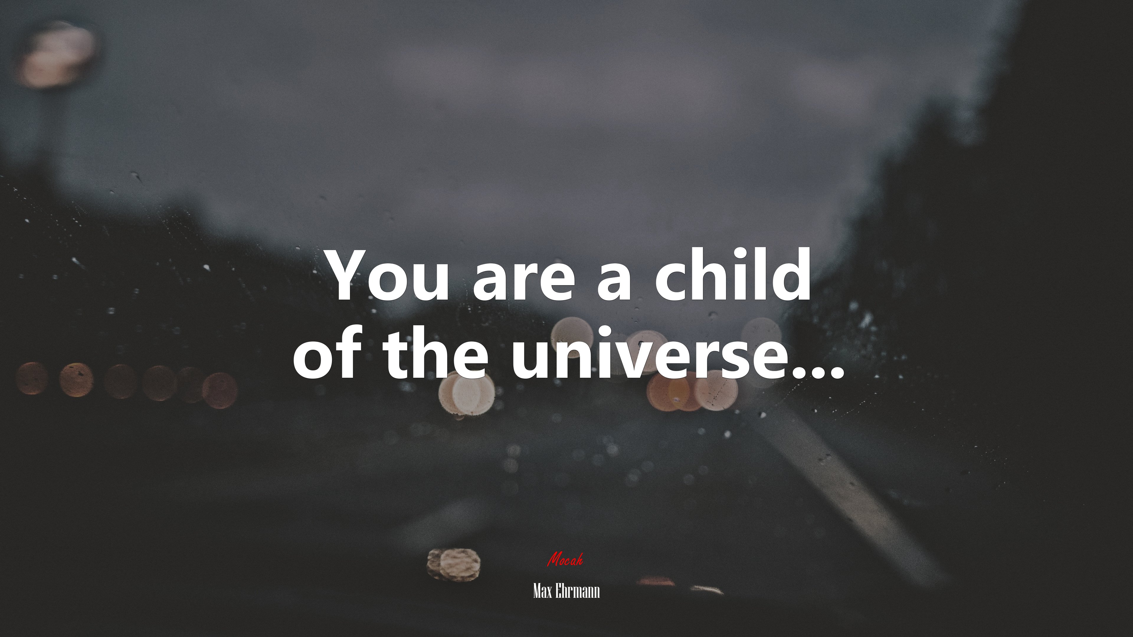 You are a child of the universe... | Max Ehrmann quote HD Wallpaper