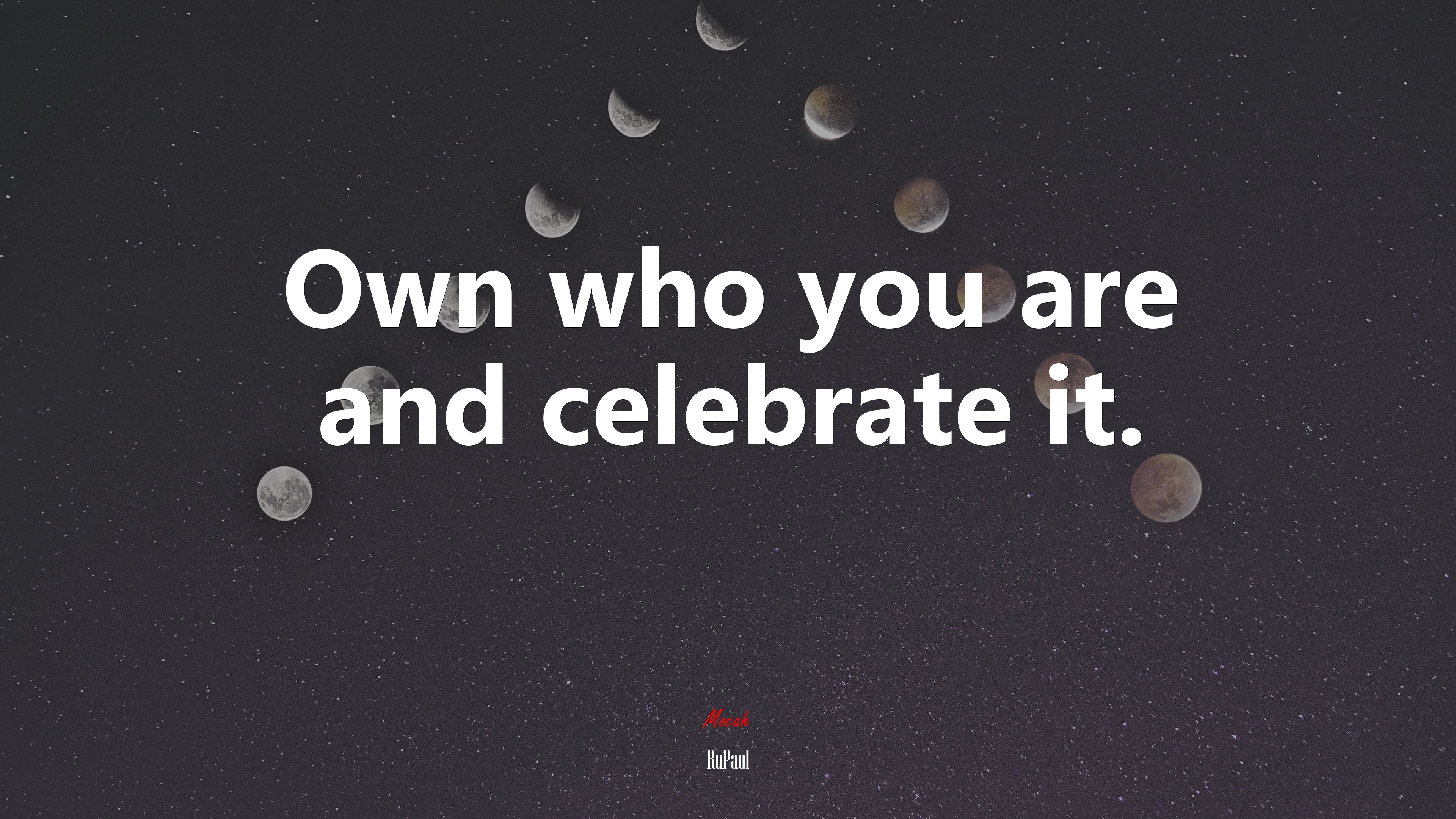 Own who you are and celebrate it. | RuPaul quote HD Wallpaper