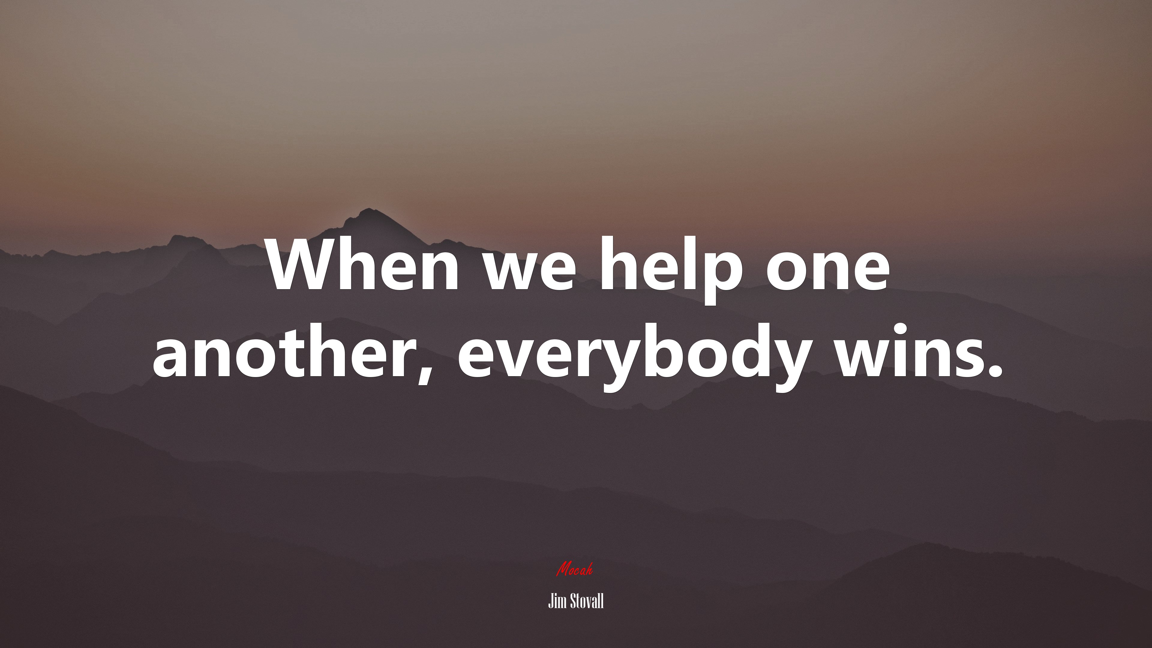 When we help one another, everybody wins. | Jim Stovall quote HD Wallpaper