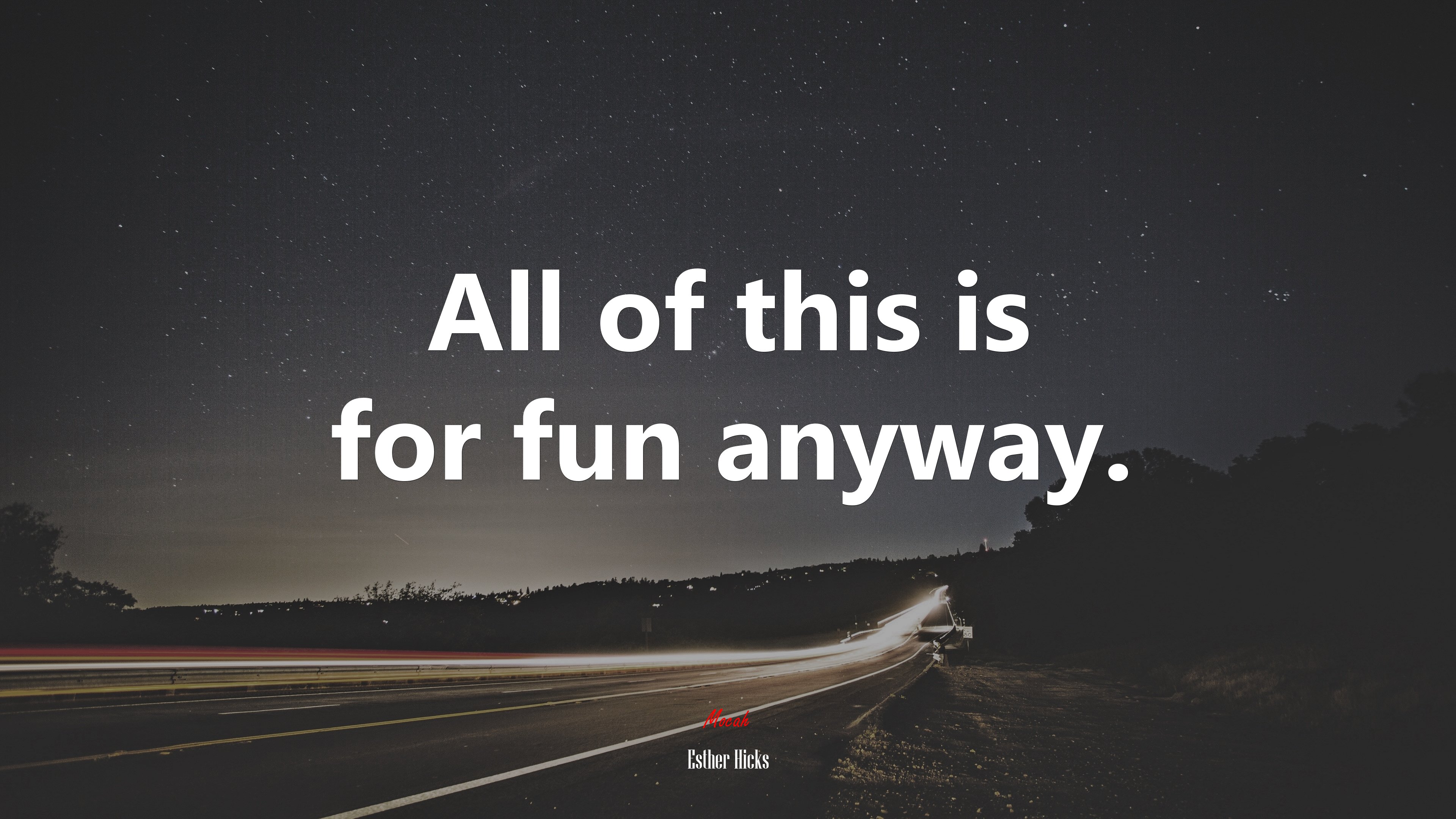 All of this is for fun anyway. | Esther Hicks quote HD Wallpaper