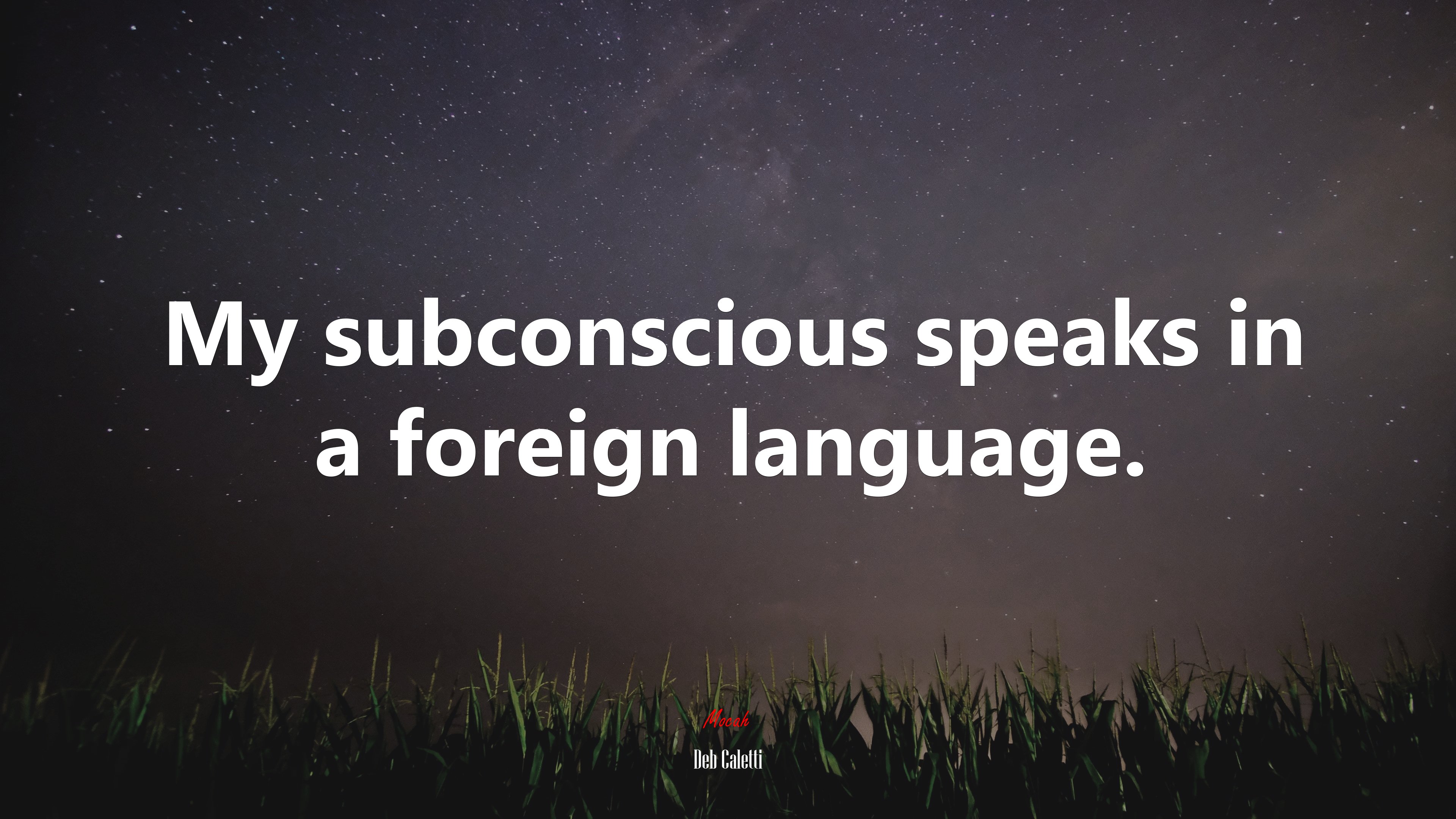 My subconscious speaks in a foreign language. | Deb Caletti quote HD Wallpaper