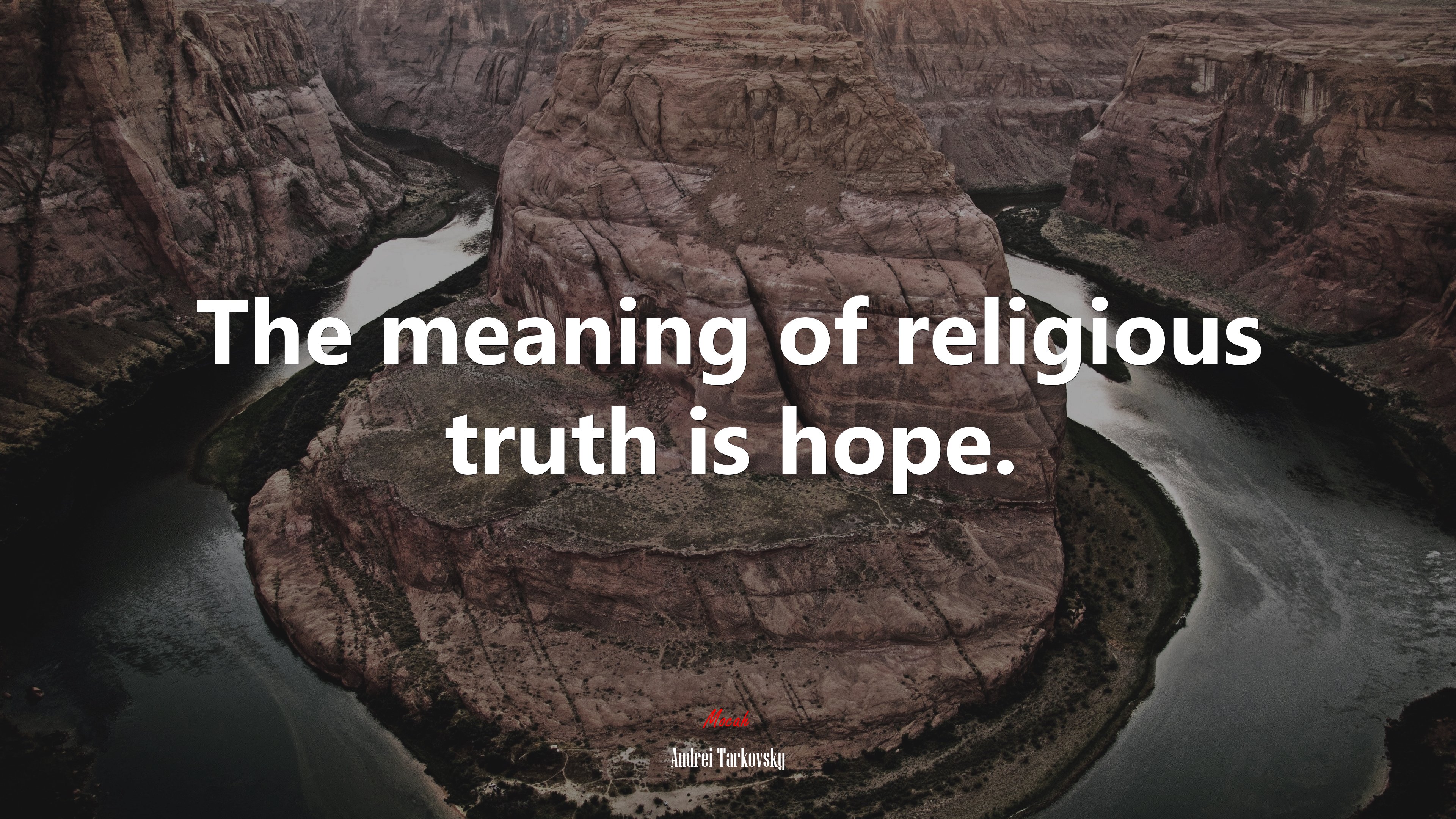 The meaning of religious truth is hope. | Andrei Tarkovsky quote HD Wallpaper