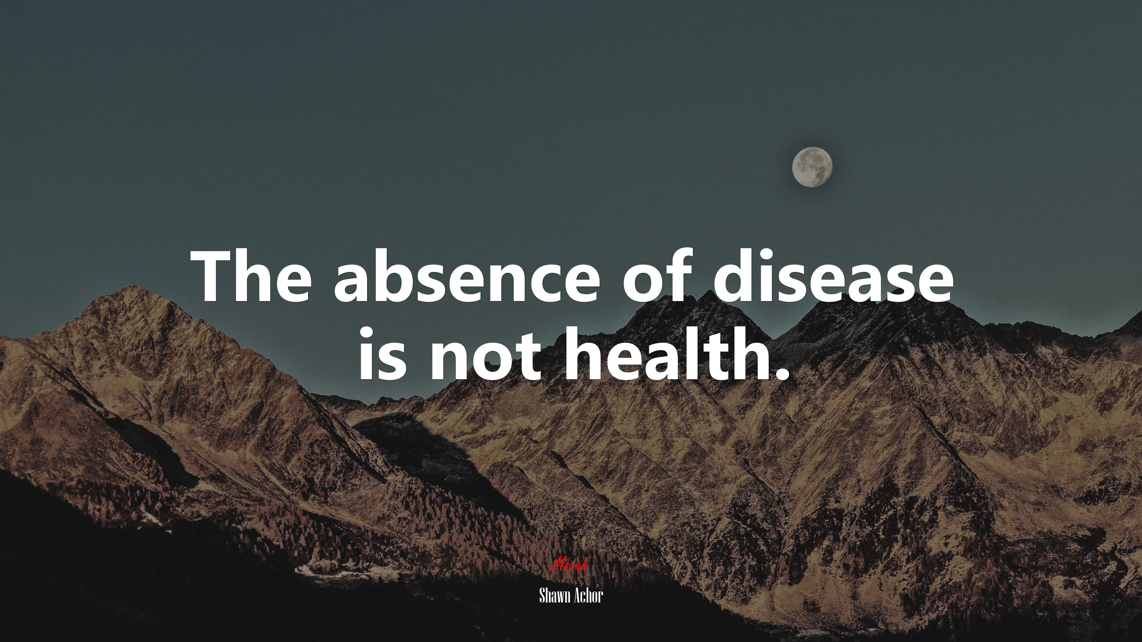 The absence of disease is not health. | Shawn Achor quote HD Wallpaper